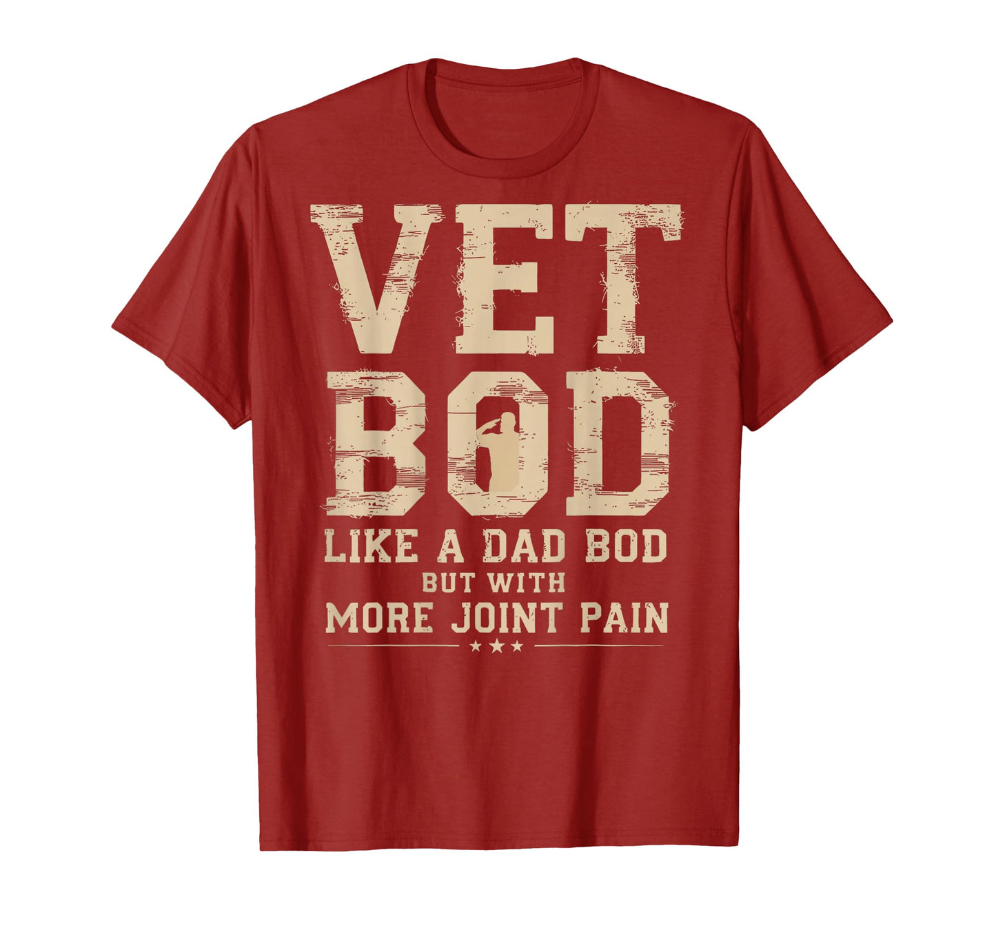 Vet BOD Like A Dad Bob But with More Join Pain Military Vet T-Shirt