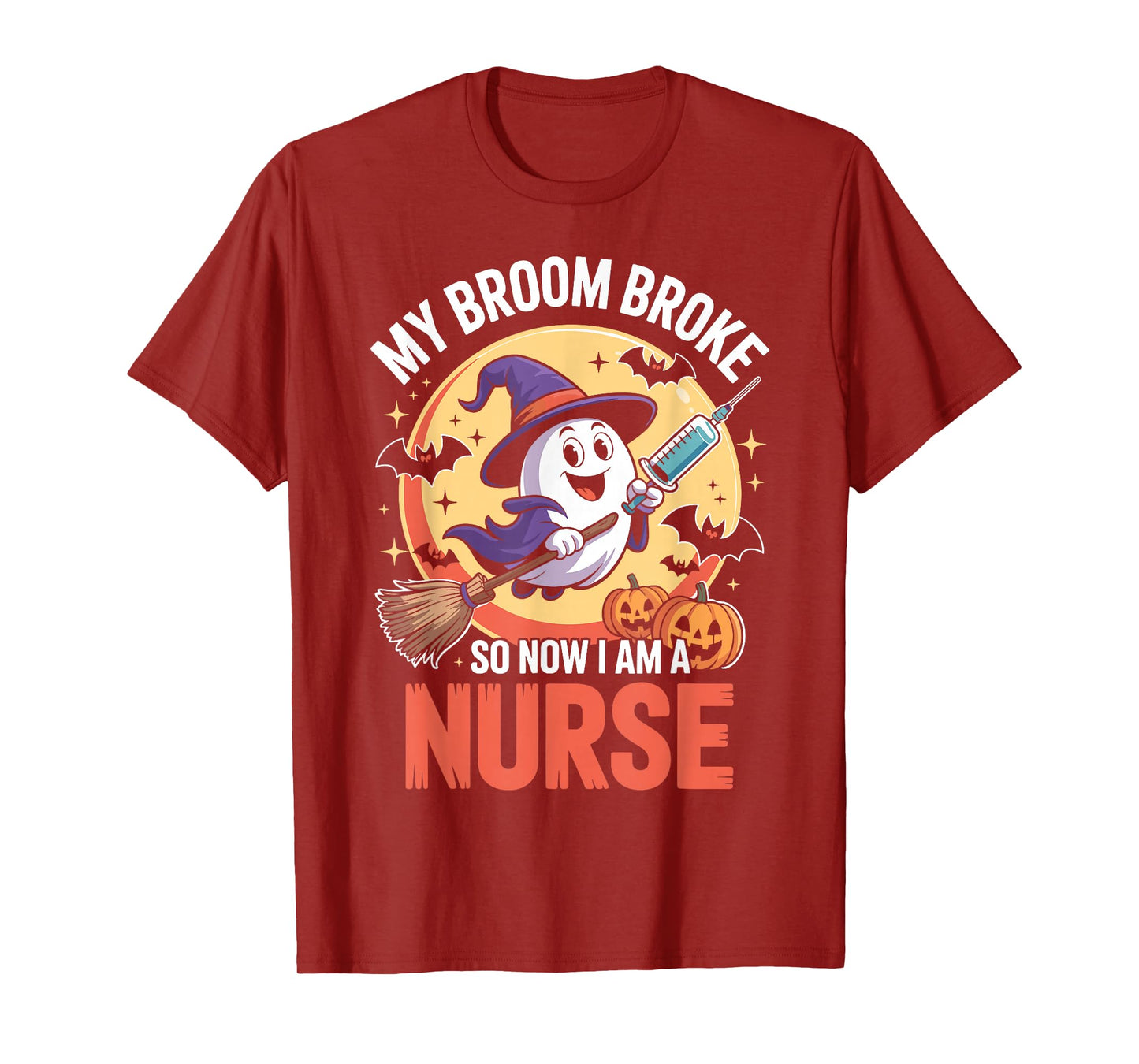 My Broom Broke So Now Im A Nurse Funny Halloween Nurse T-Shirt