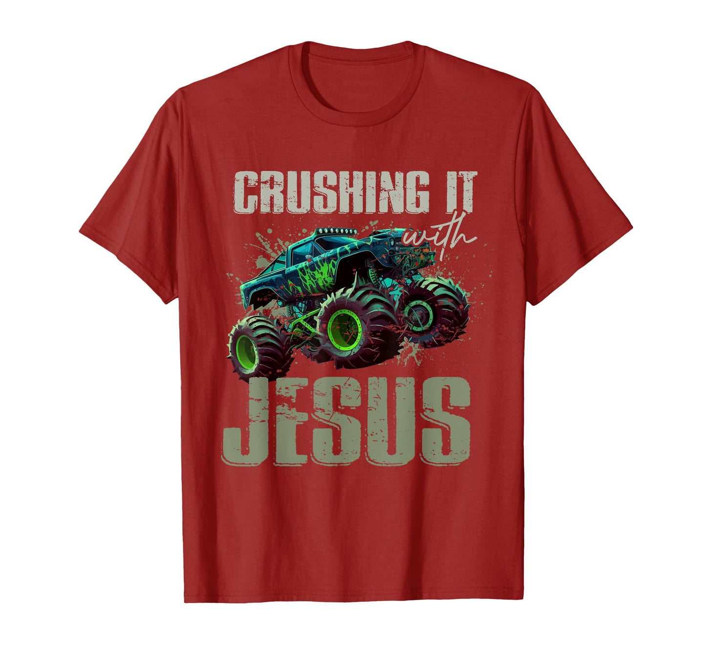 Crushing It With Jesus Shirt - Christian Monster Truck Jesus T-Shirt