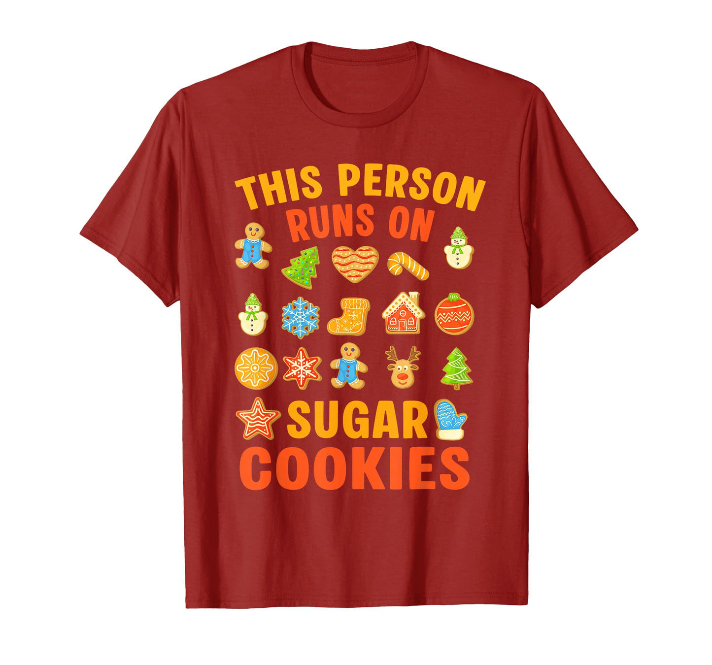 Person Runs On Sugar Cookies Christmas Santa Xmas Family T-Shirt