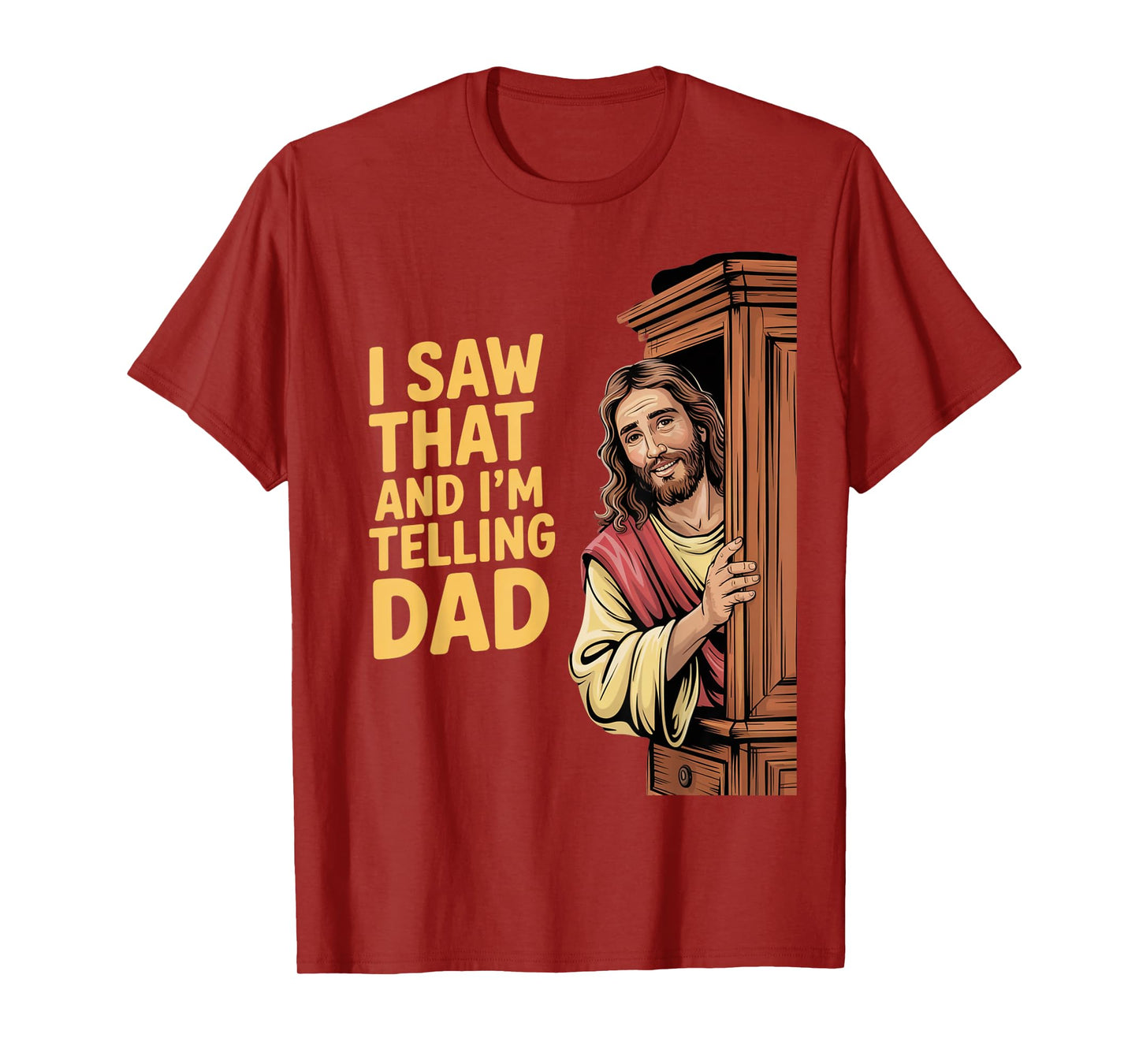 Funny Jesus I Saw That I'm Telling Dad Funny Religious T-Shirt
