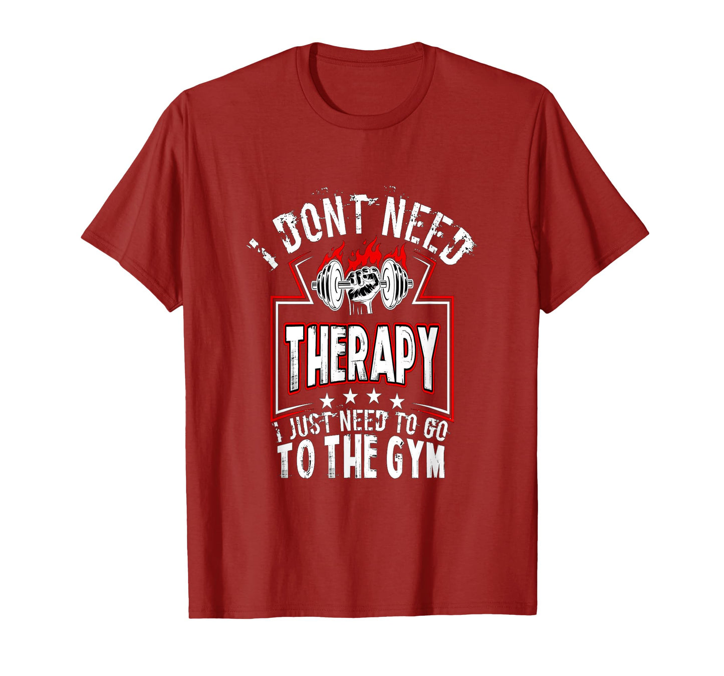 I dont need therapy i just need to go to the gym tee shirt T-Shirt