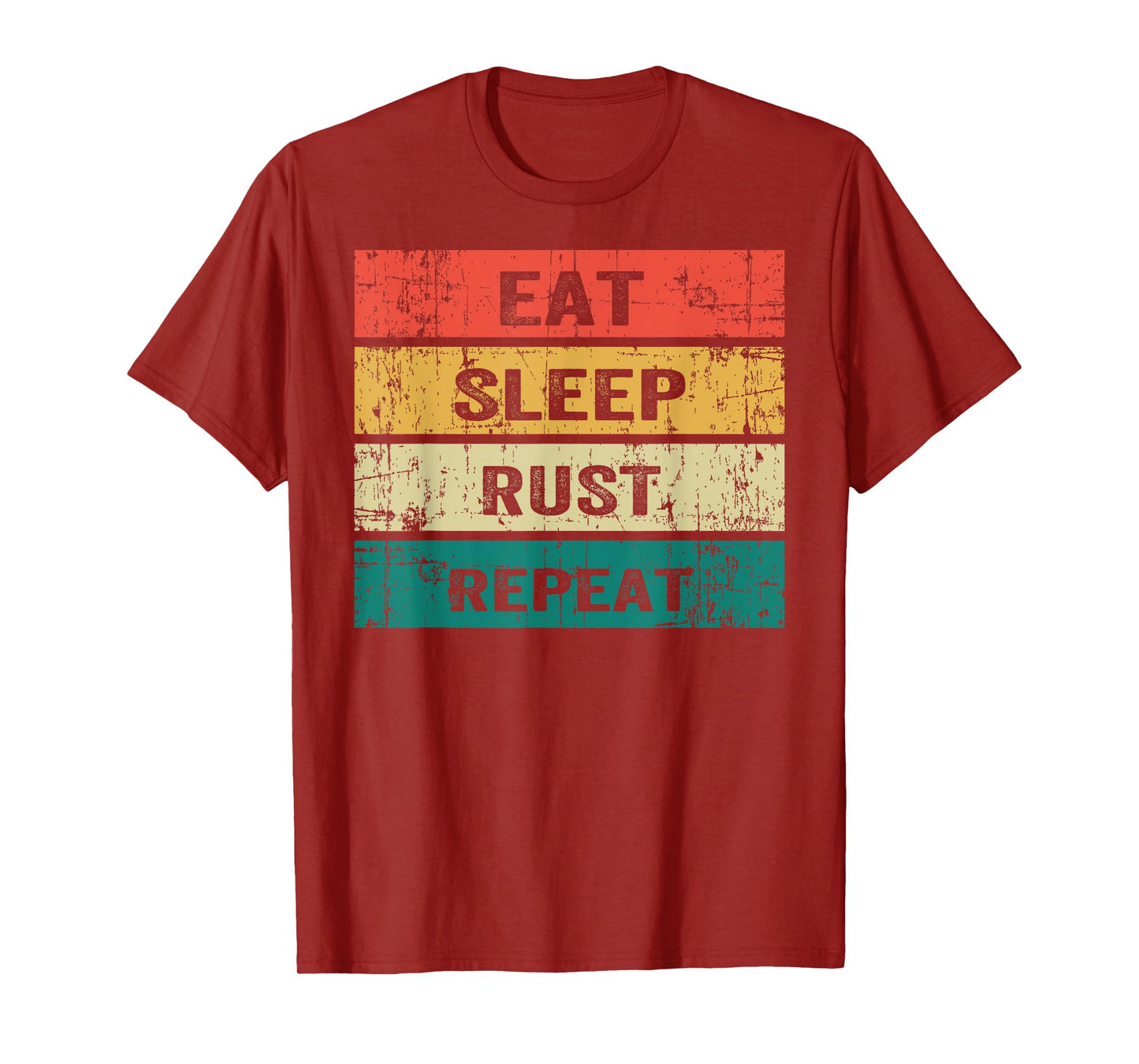 EAT SLEEP RUST REPEAT Funny Gaming Sports Meme T-Shirt