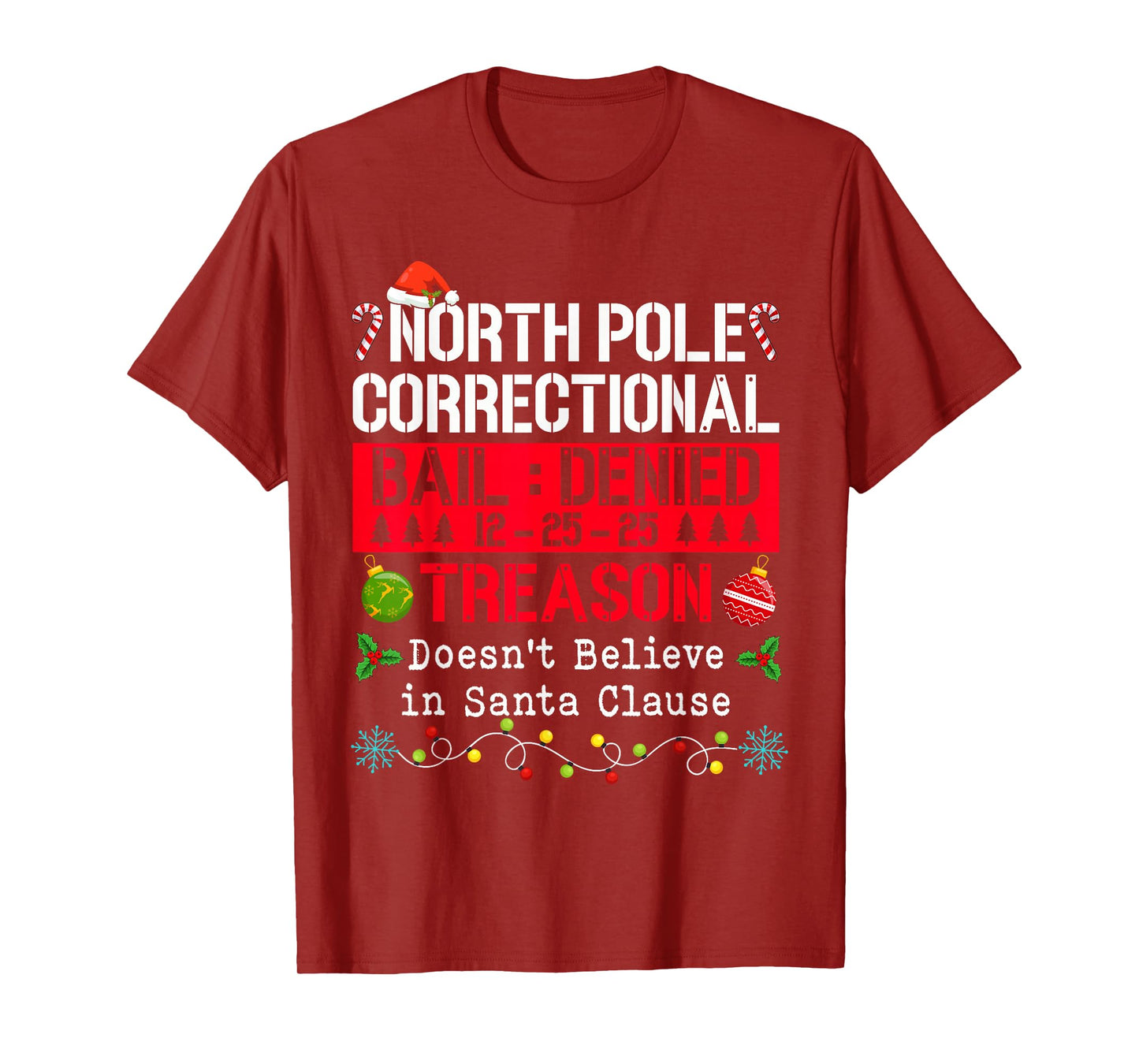 North Pole Correctional Treason Doesn't Believe Santa Clause T-Shirt