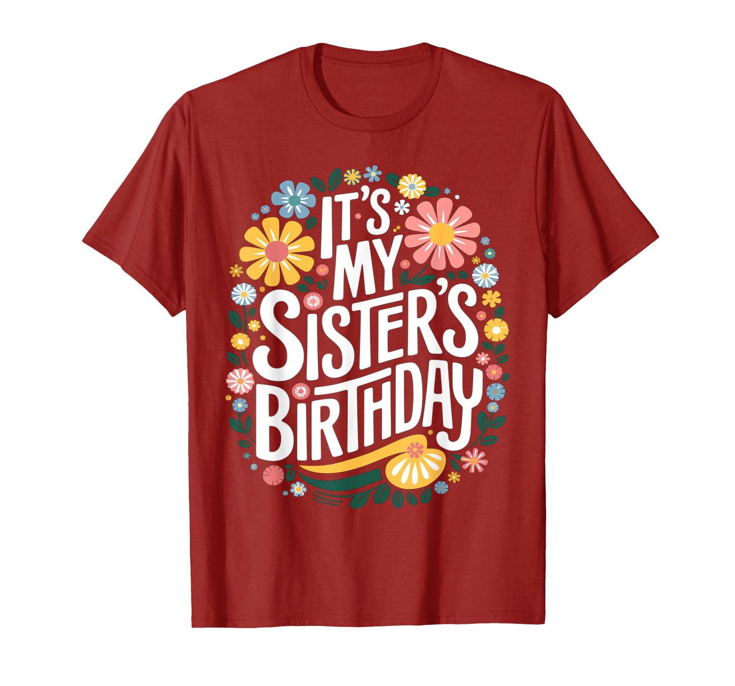 Floral It's My sister's Birthday Colorful Flowers Women Kids T-Shirt