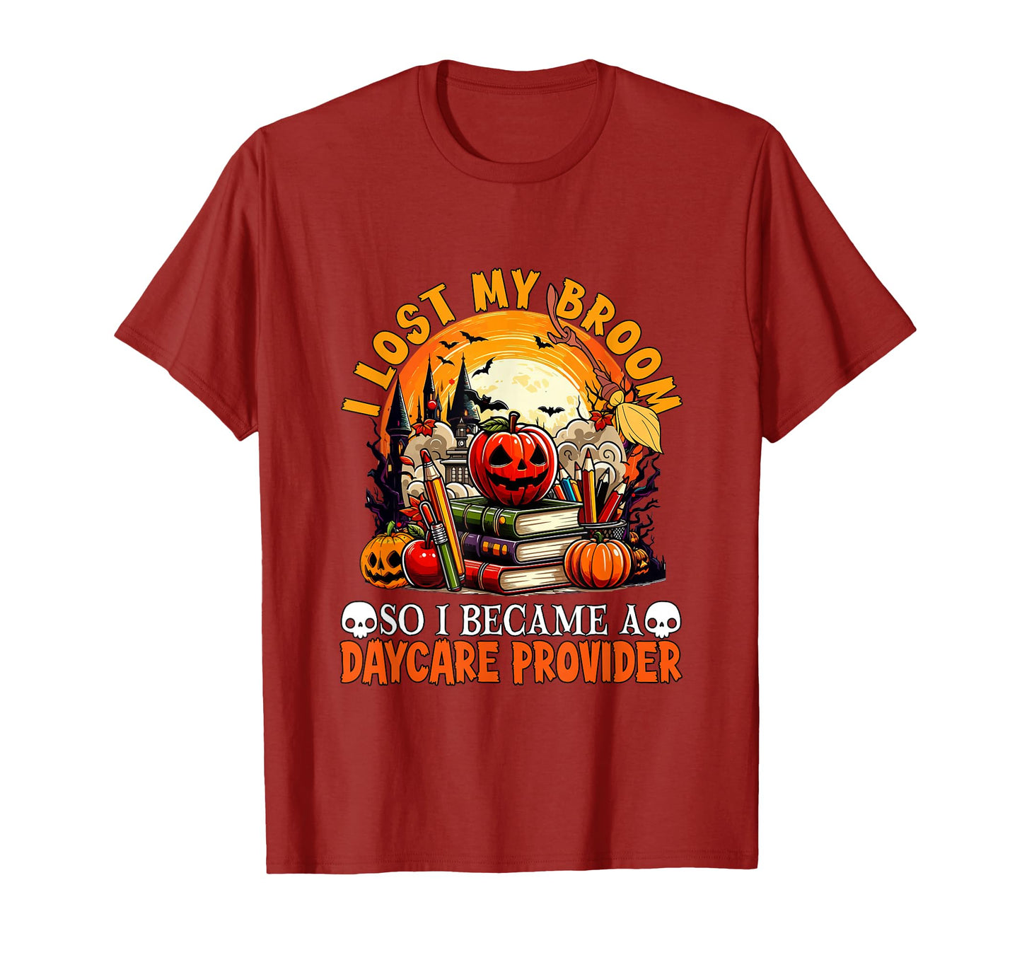 Lost Broom So I Became A Daycare Provider Halloween Witch T-Shirt