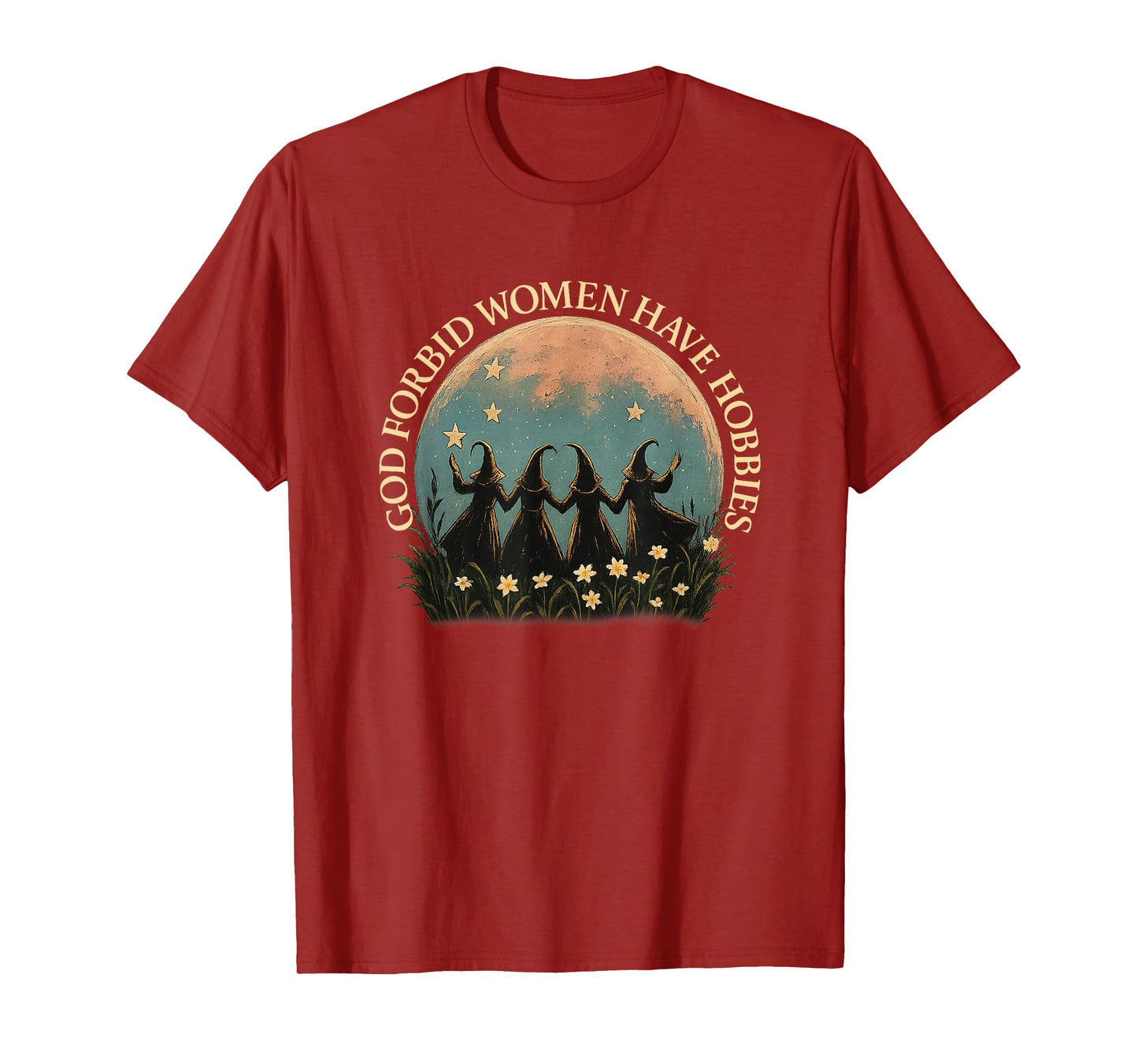 God Forbid Women Have Hobbies Funny Witchy Feminist T-Shirt