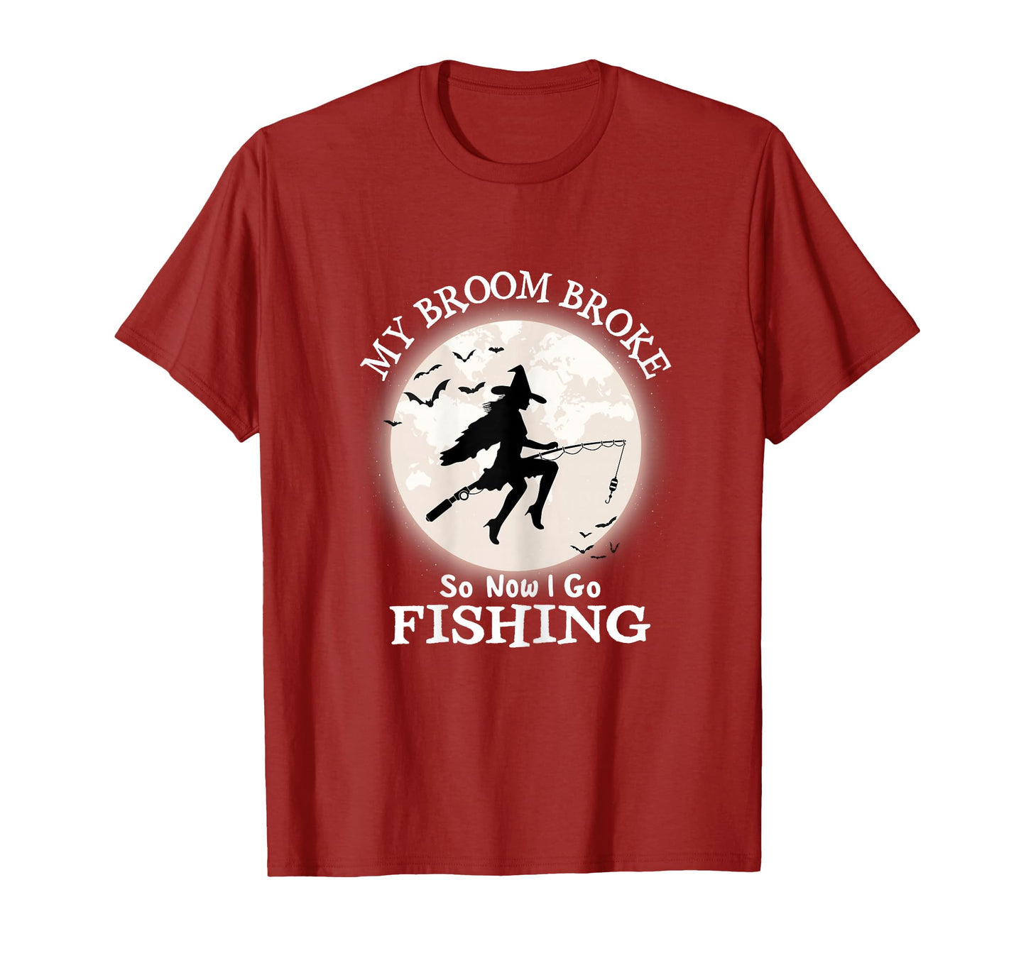 My Broom Broke So Now I Go Fishing Fun Halloween Witch T-Shirt