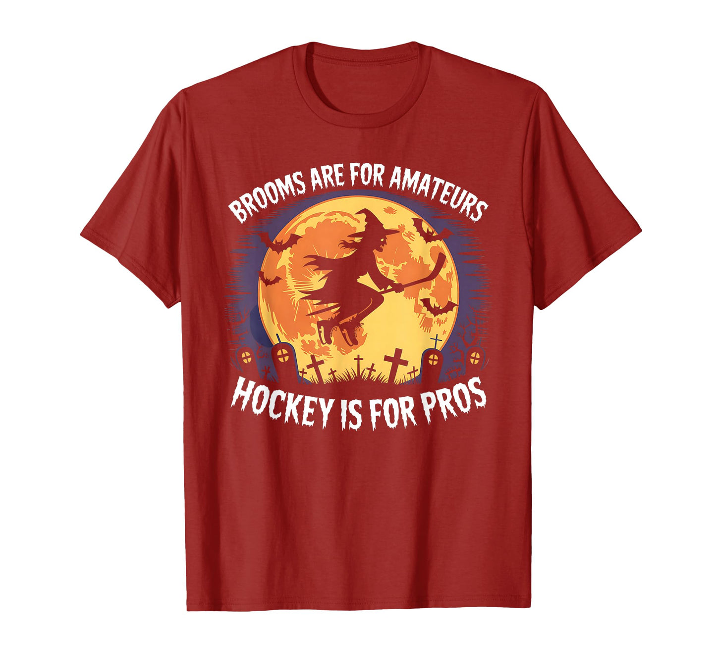 Brooms are for Amateurs Witch Riding Hockey Stick Halloween T-Shirt