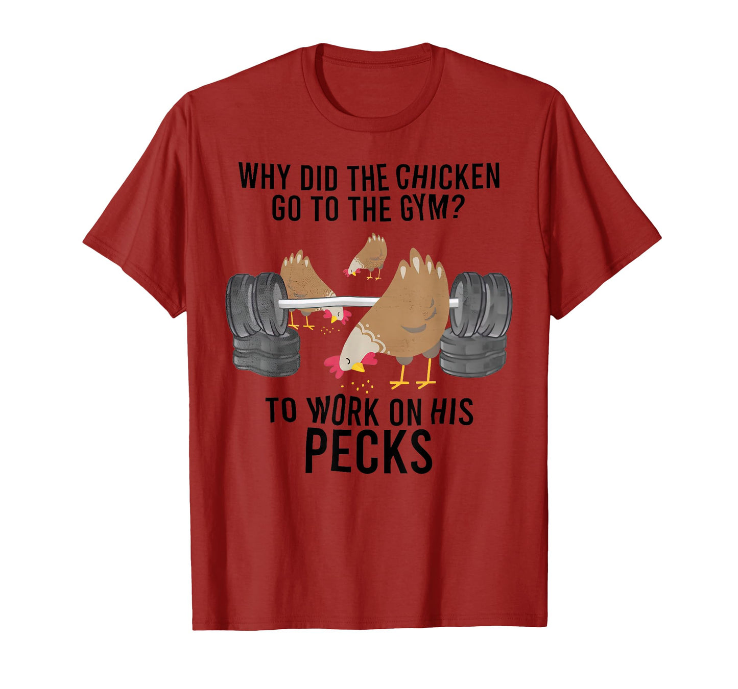Why Did The Chicken Go To The Gym T-Shirt