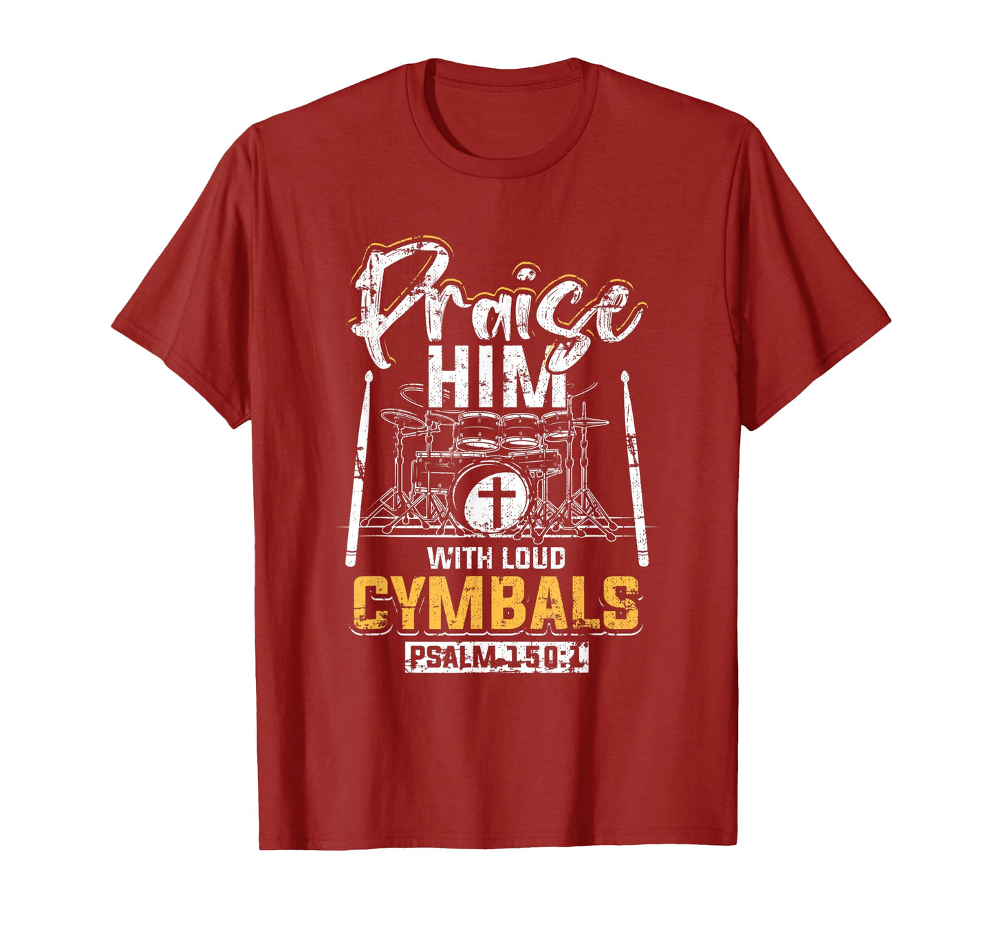 Praise Him With Loud Cymbals Psalm 150:1 Grunge T-Shirt