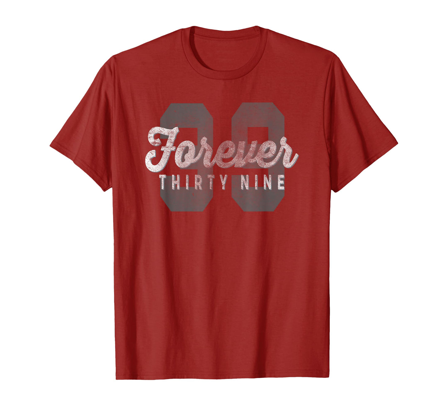 Forever 39 Funny Sarcastic Birthday Holiday T-Shirt T-Shirt