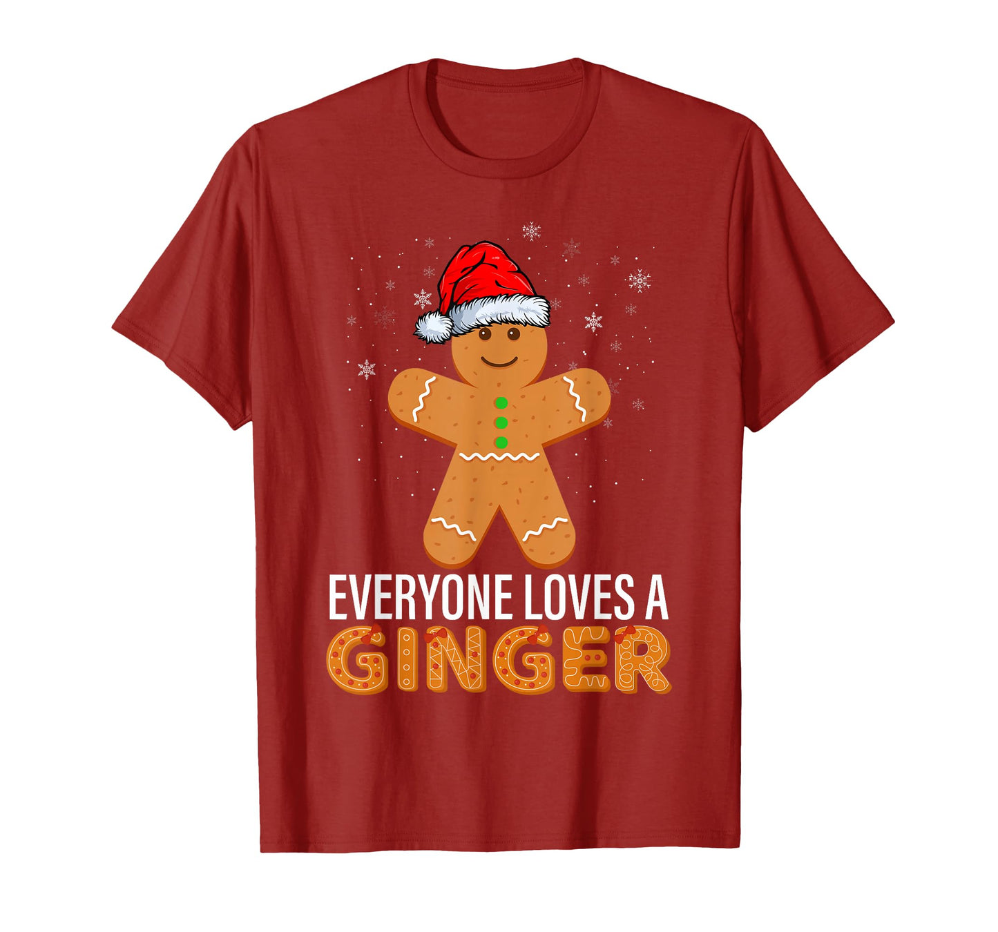 Everyone Loves A Ginger Funny Gingerbread Christmas T-Shirt