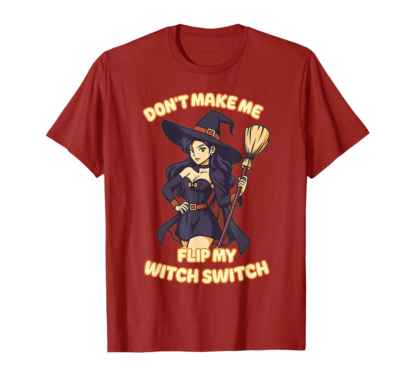 Don't Make Me Flip My Witch Switch Hallooween Shirt Horror T-Shirt