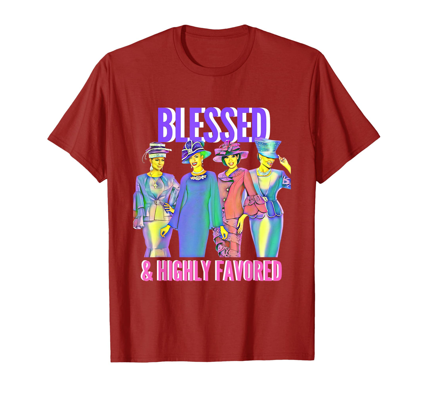 Blessed and Highly Favored Christian Inspirational Tshirt