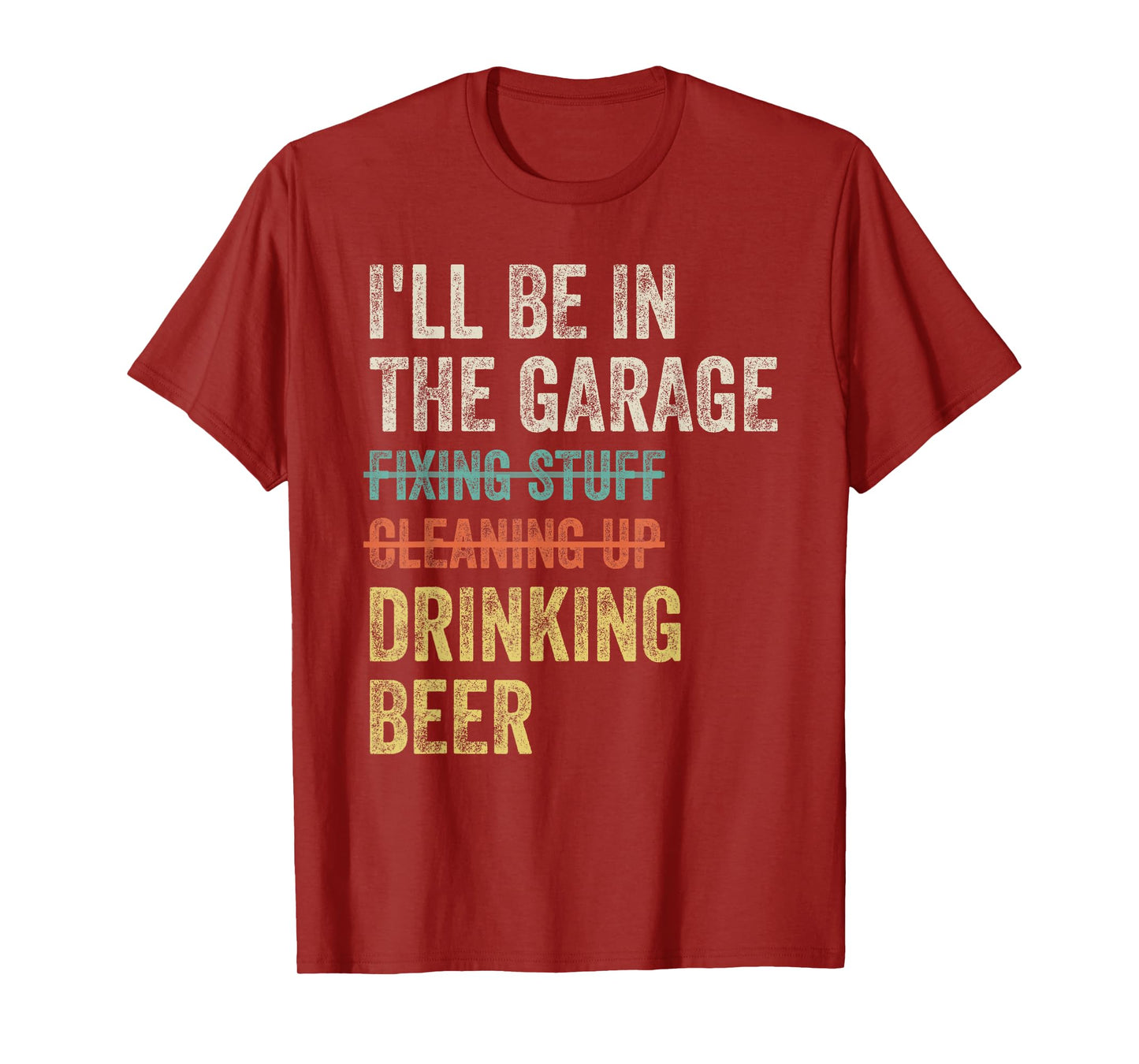I'll Be in the Garage Drinking Beer Mechanic Car Guy Vintage T-Shirt