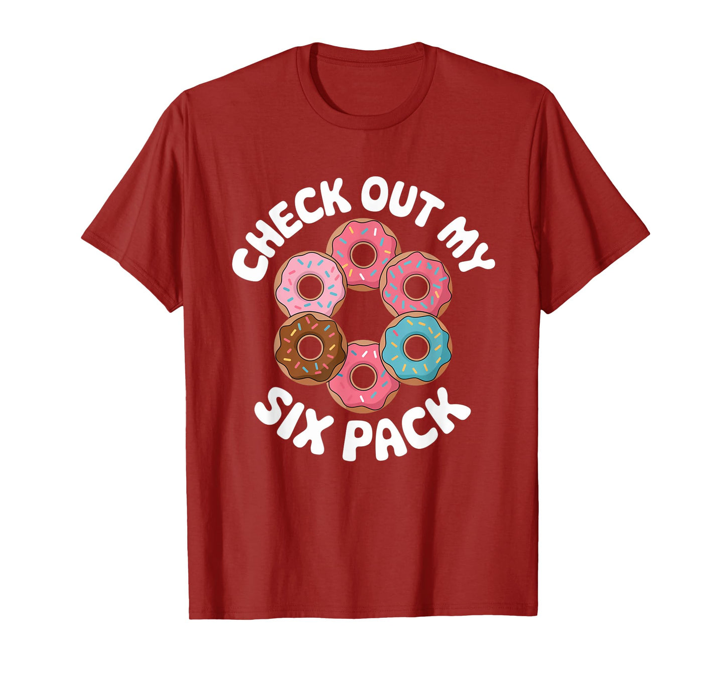 Funny Check Out My 6 Pack Donut Gym 6 Pack Donuts T-Shirt