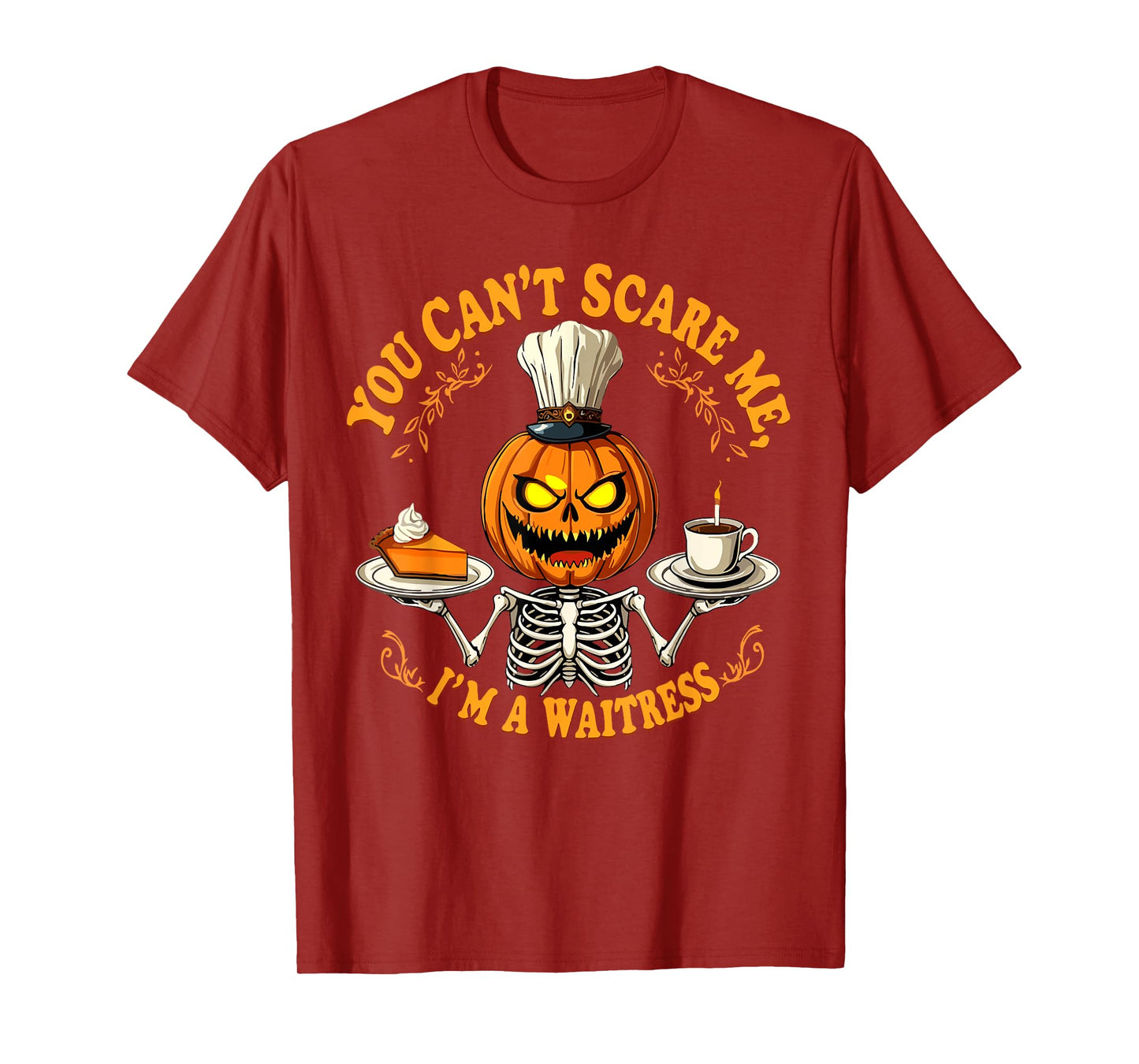 Funny Halloween Skeleton You Can't Scare Me I'm A Waitress T-Shirt