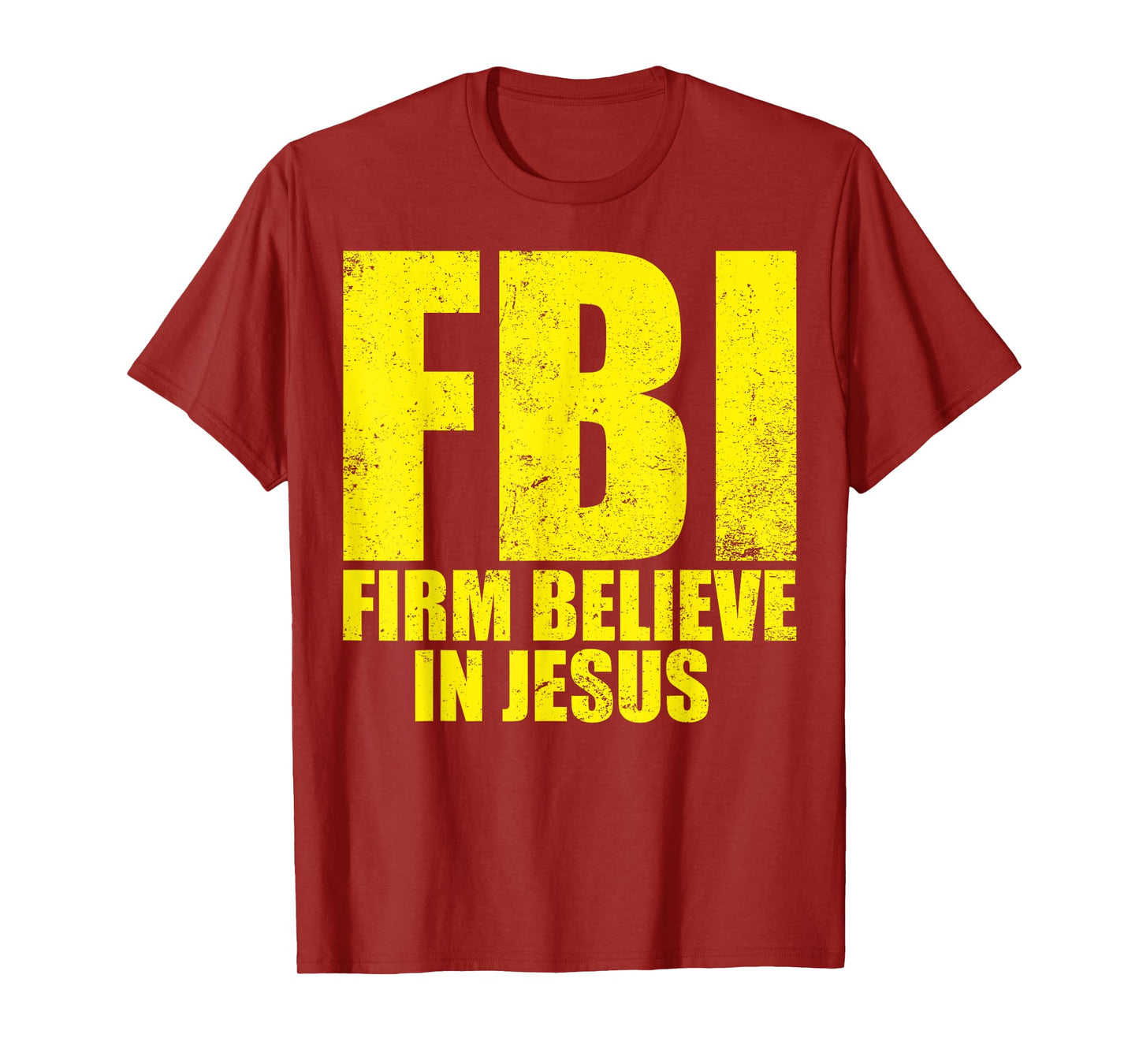 FBI Firm Believer In Jesus Motivational Christian Lover T-Shirt