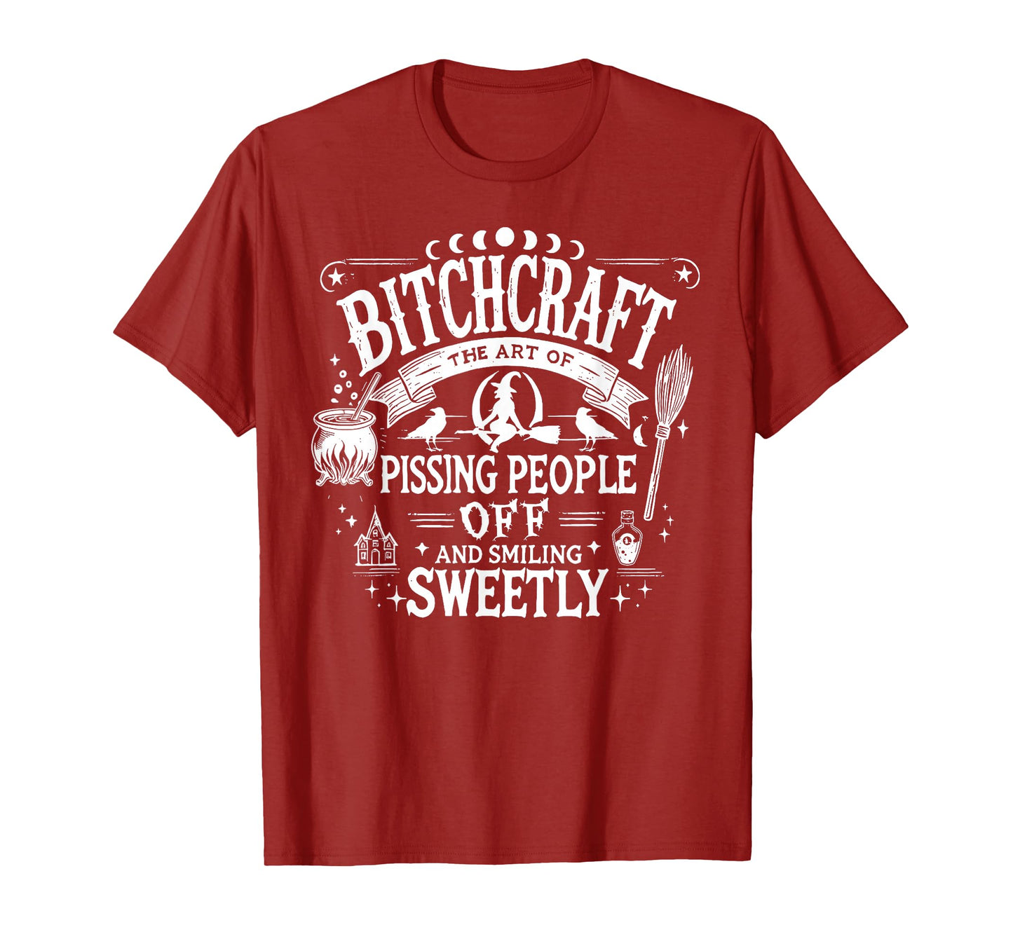 Bitchcraft The Art of Pissing People Off and Smiling Sweetly T-Shirt