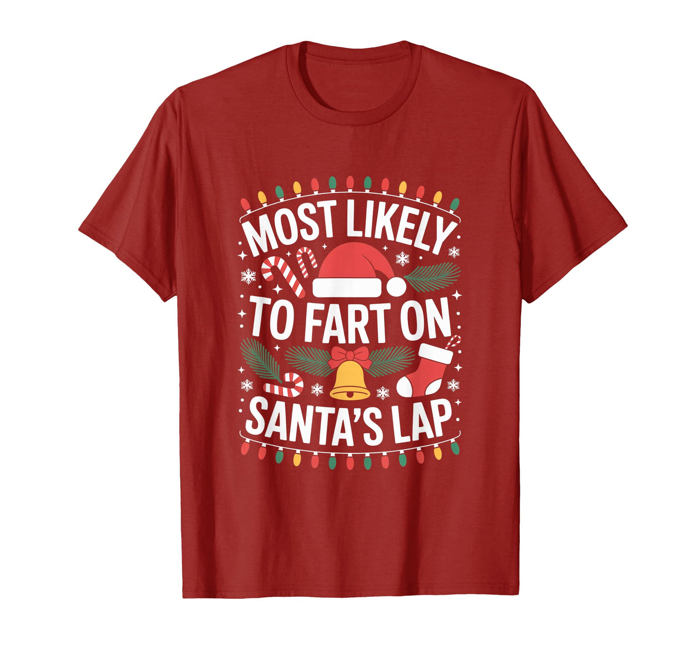 Most Likely to Fart On Santa's Lap Silly Christmas Party T-Shirt