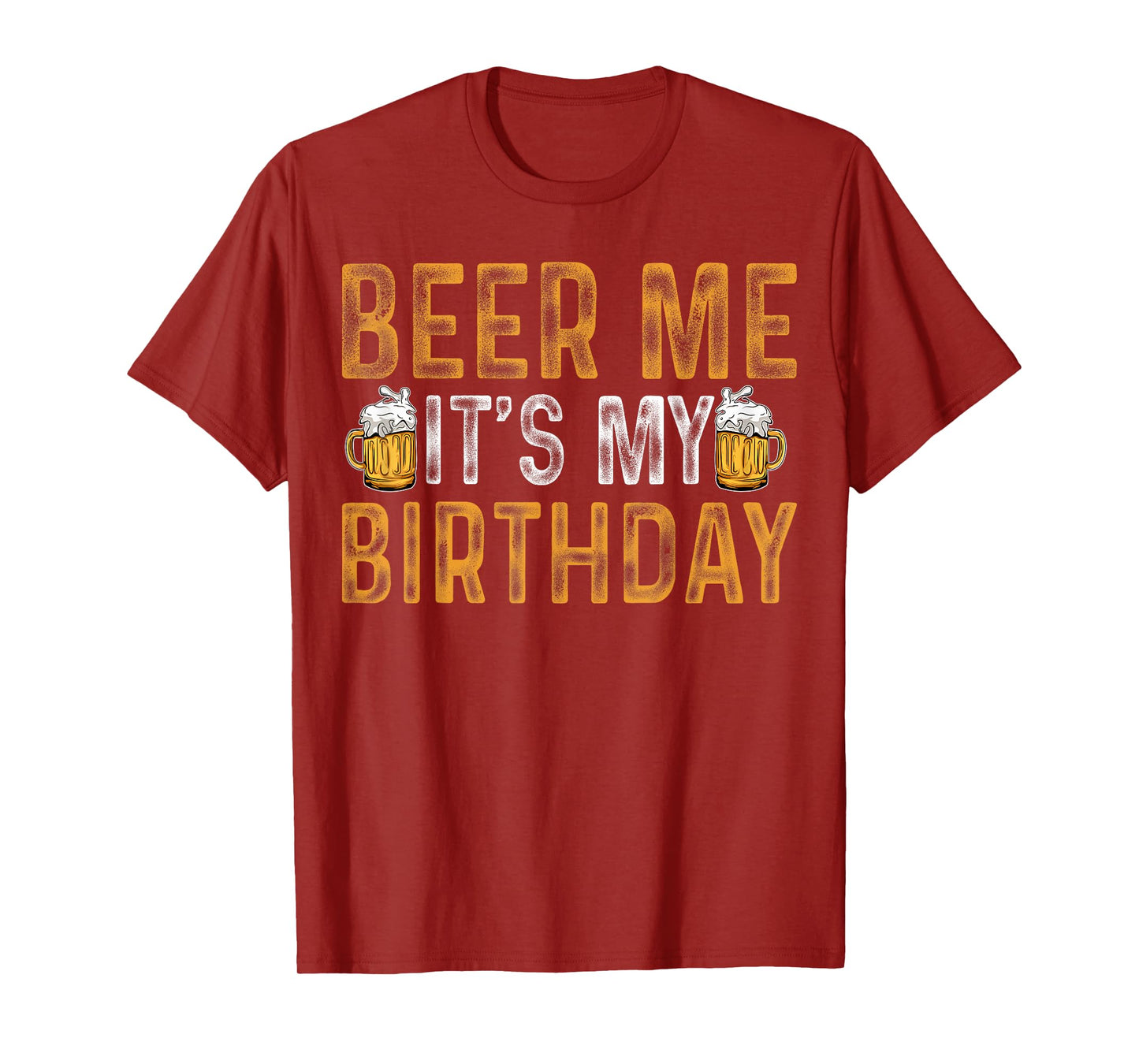 Funny Party Drinking Beer Shirt Beer Me It's My Birthday T-Shirt