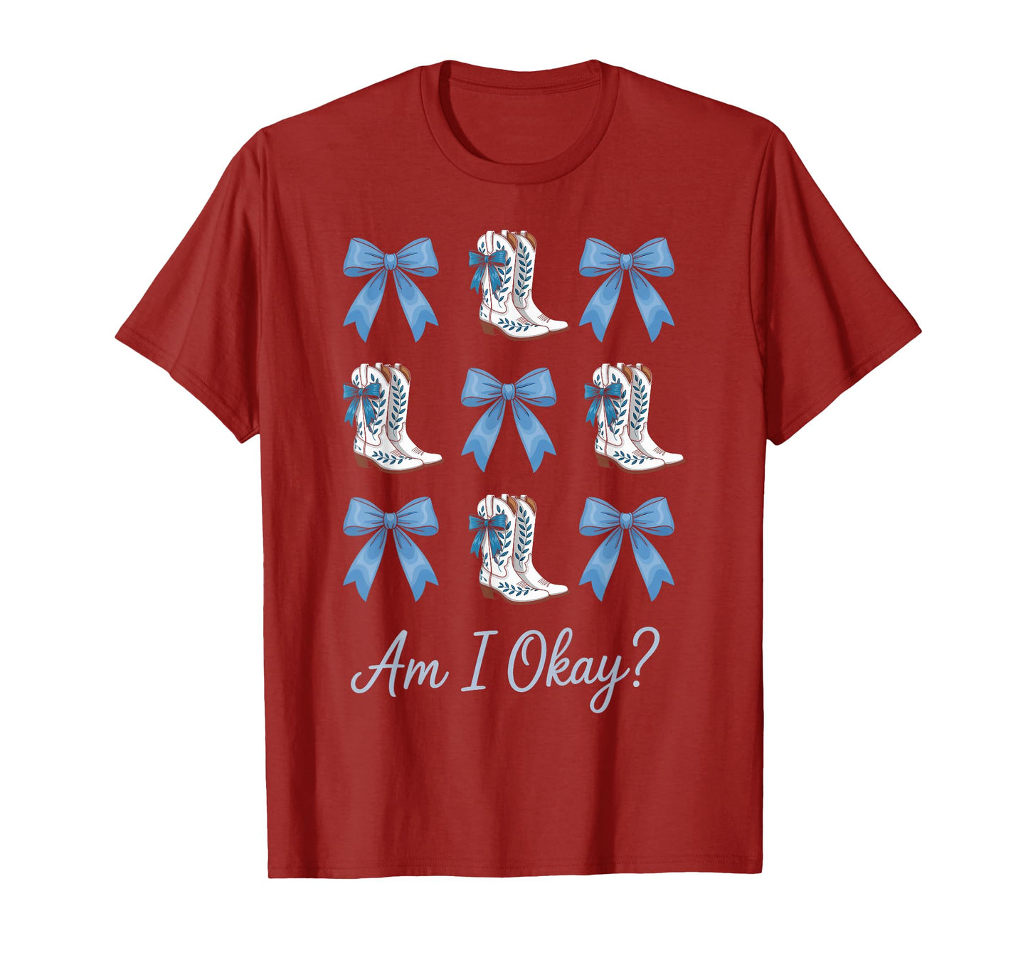 Am I Okay Boot Western Cowgirl Coquette Bow Women Girl T-Shirt