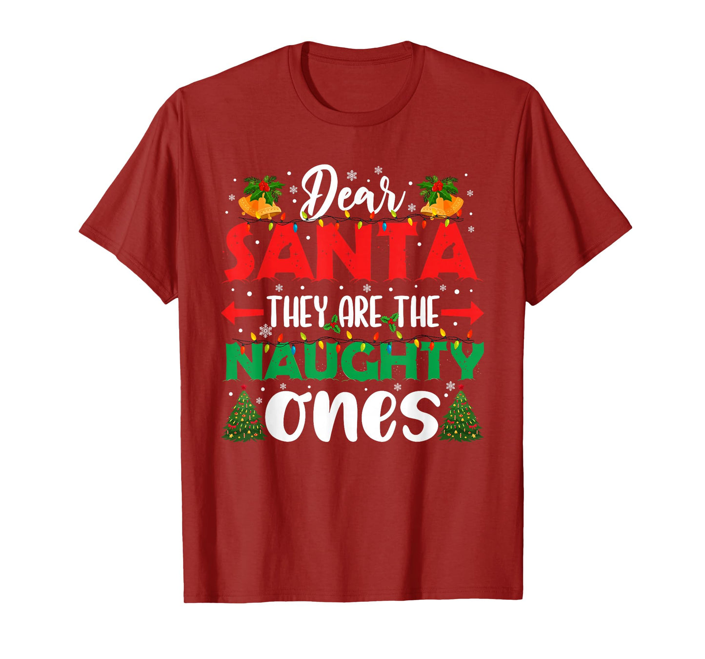 Dear Santa They Naughty Ones Christmas Xmas Men Women Kids T-Shirt