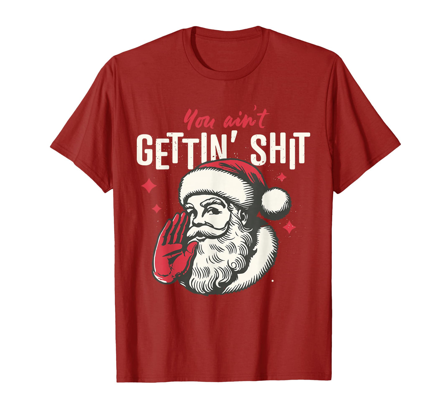 Retro You Ain't Gettin' Shit Vintage Santa Clause Christmas T-Shirt