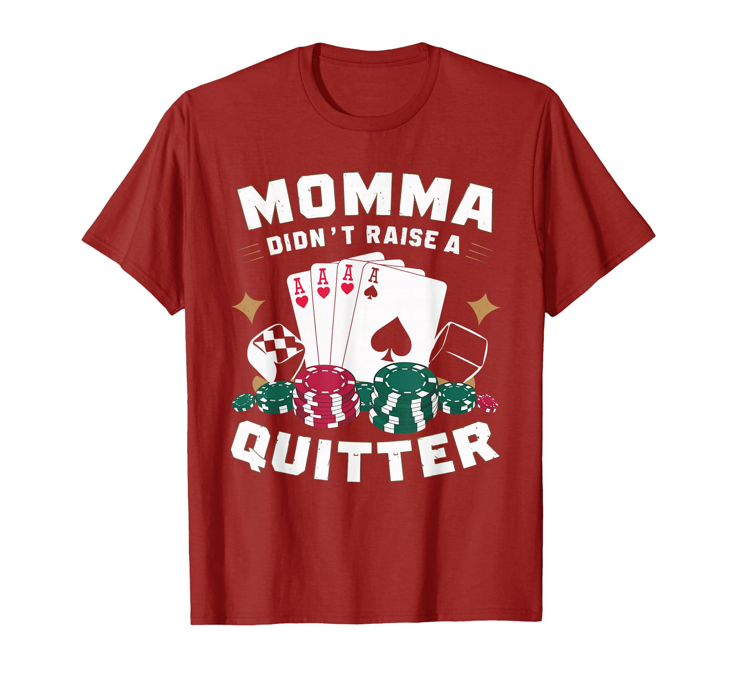Momma Didn't Raise A Quitter T-Shirt