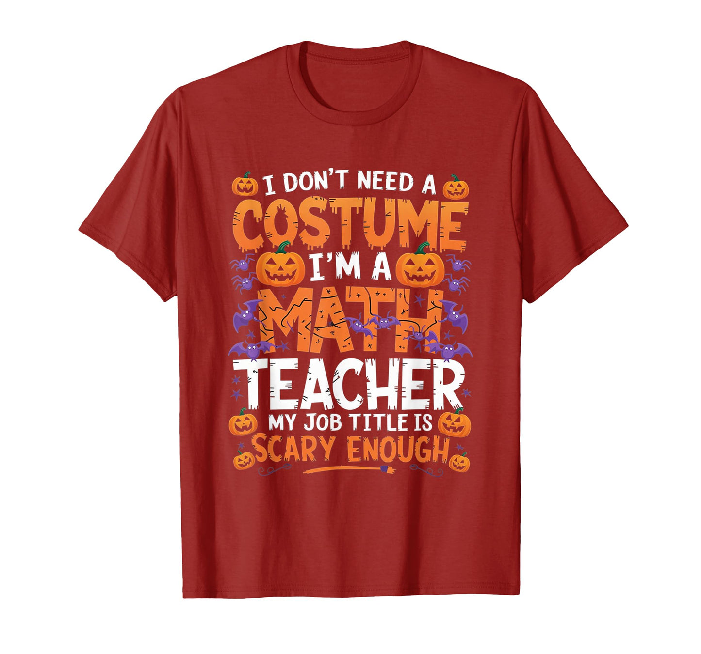 I Don't Need a Costume I'm a Math Teacher Retro Halloween T-Shirt