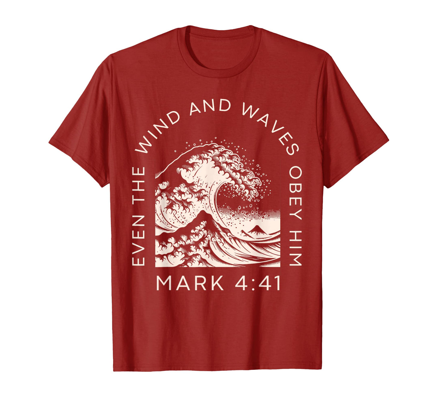 Even The Wind And Waves Obey Him T Shirt T-Shirt