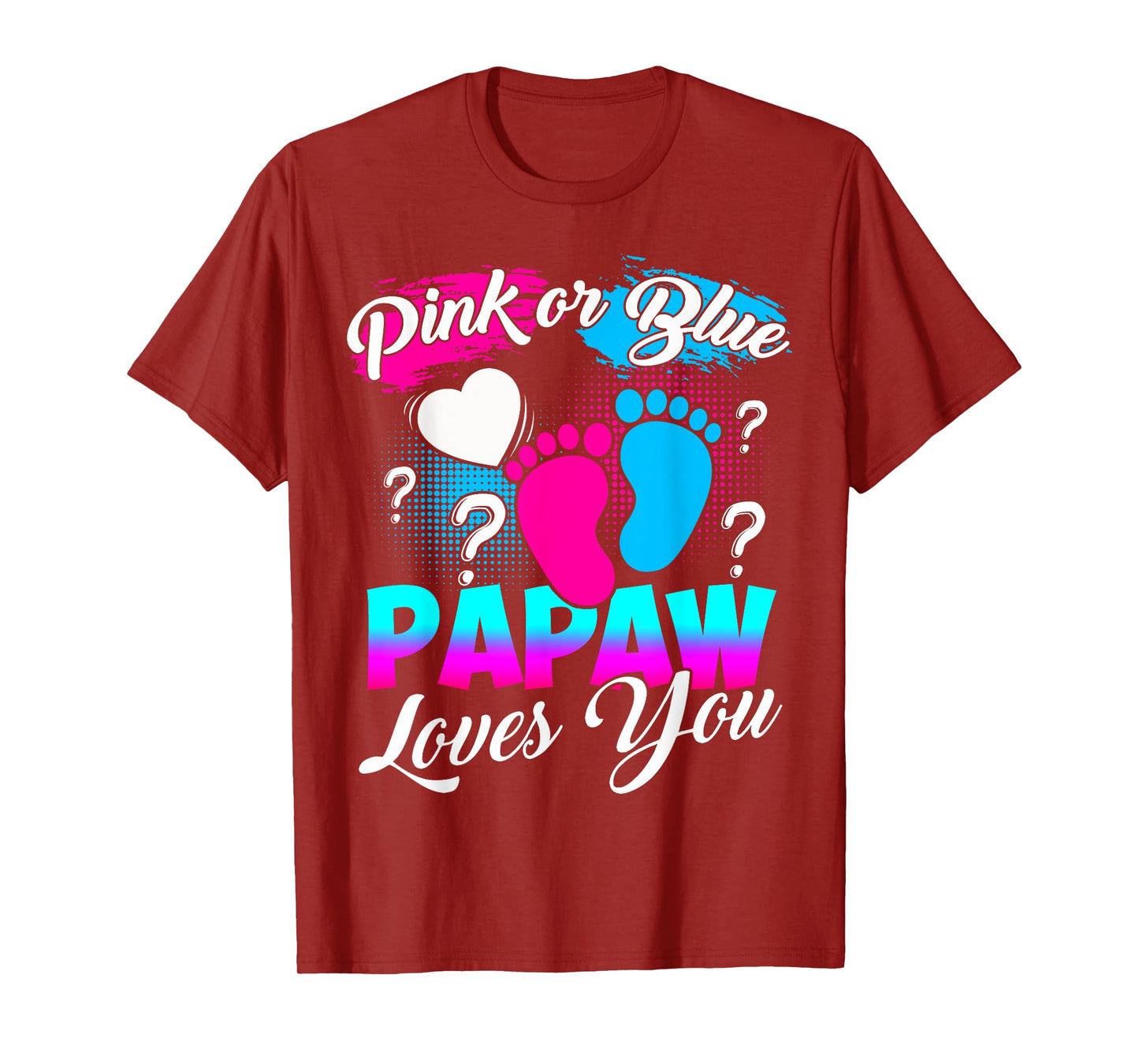 Gender Reveal Pink Or Blue Papaw Loves You T-Shirt
