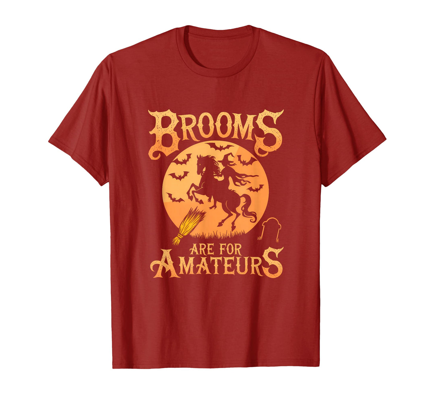 Brooms are for Amateurs Witch Horse Riding Halloween Rider T-Shirt