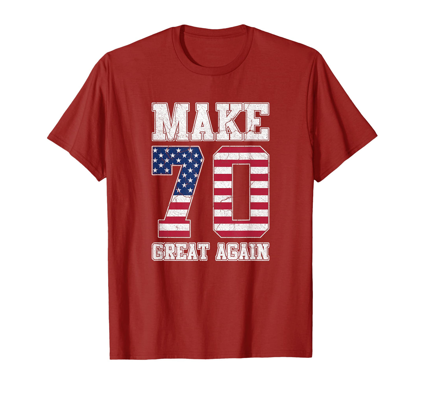 Make 70 Great Again 70th Birthday Patriotic 4th of July T-Shirt