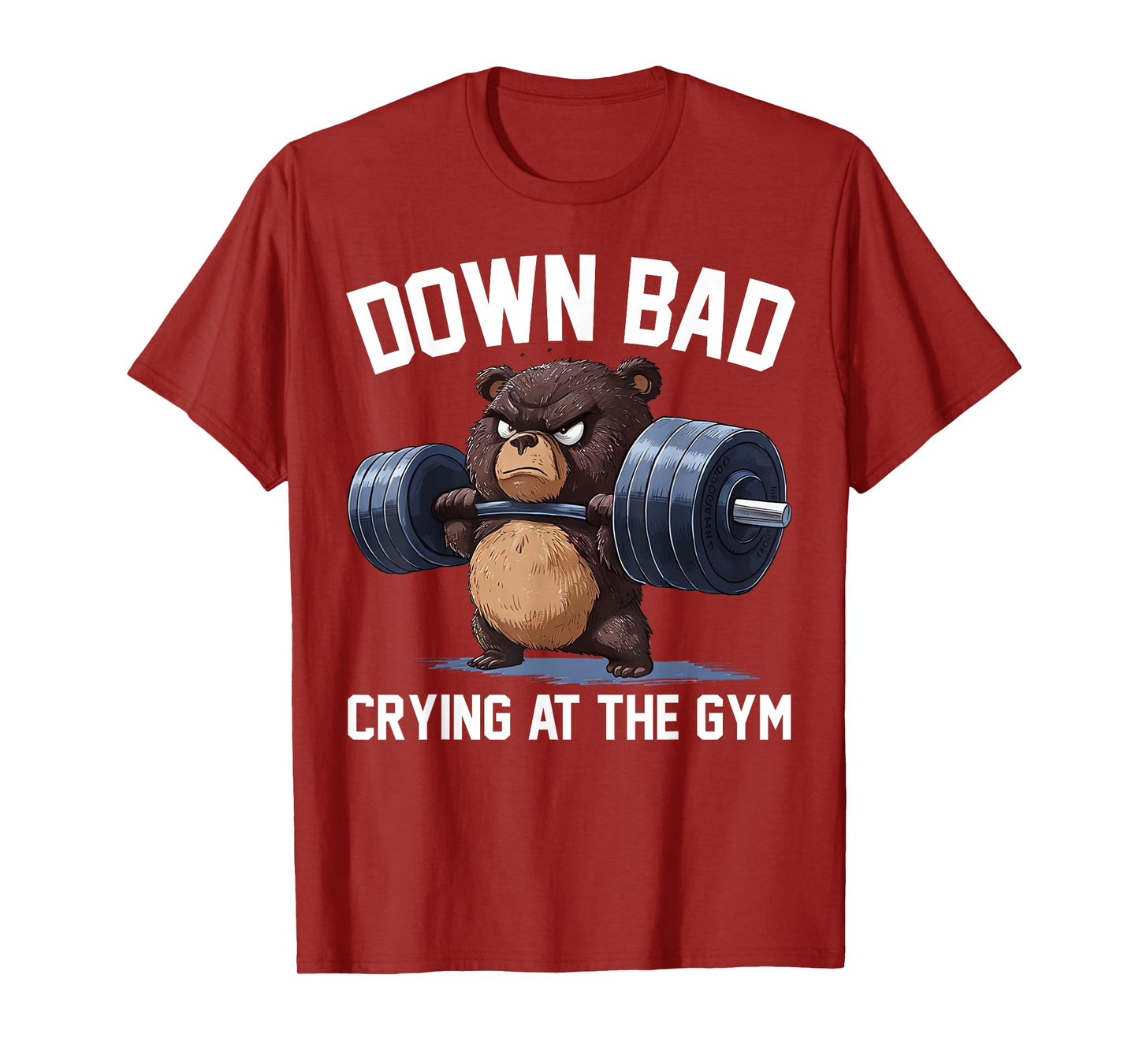 Funny Down Bad Crying At The Gym Teddy Bear T-Shirt