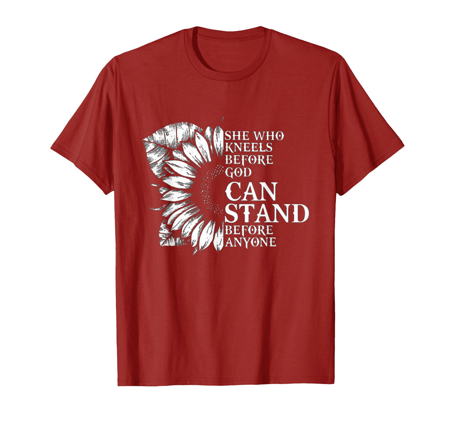 She who kneels before god can stand before anyone t-shirt T-Shirt