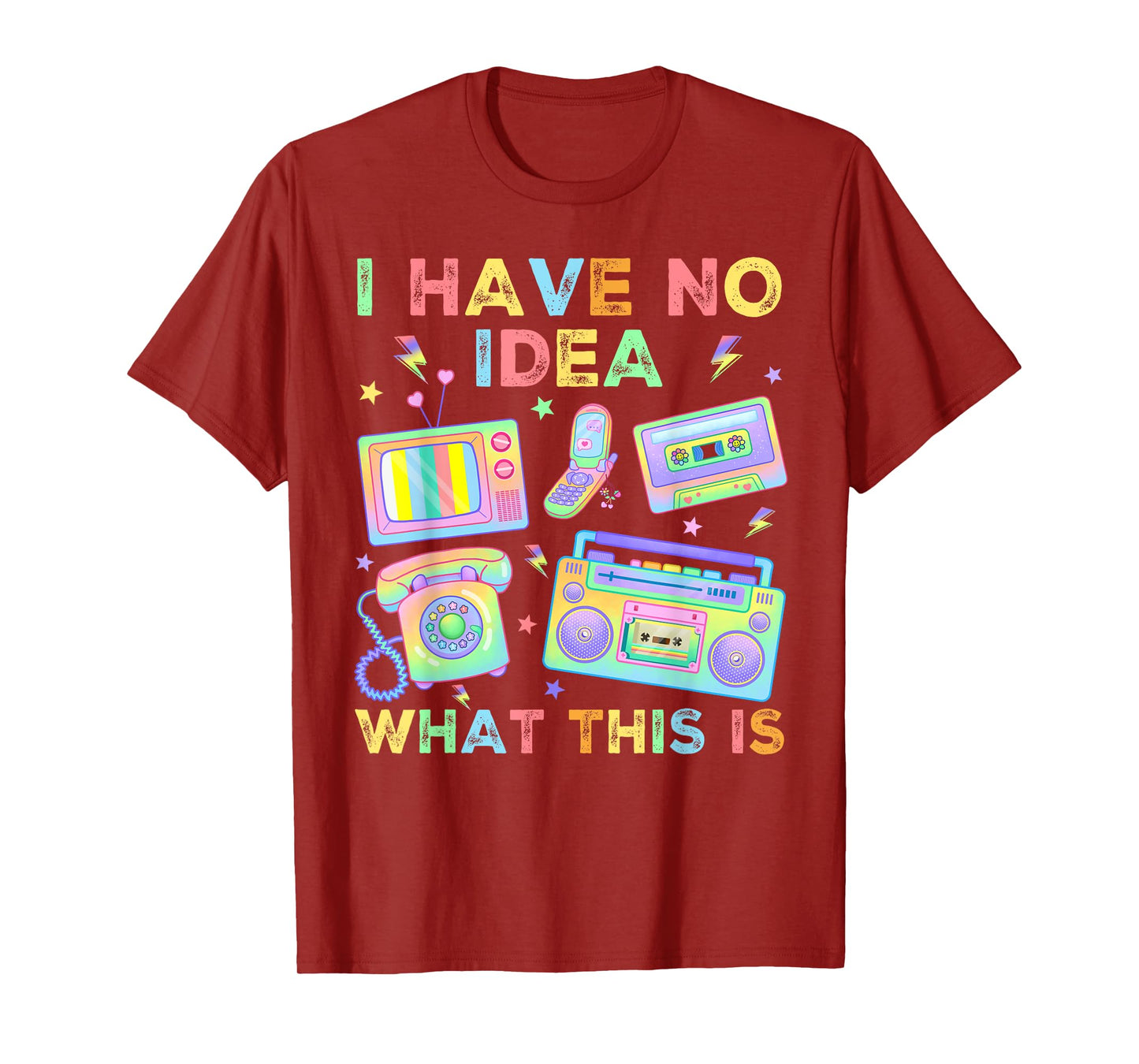 I Have No Idea What This Is Men Women Kids 70s 80s 90s Funny T-Shirt