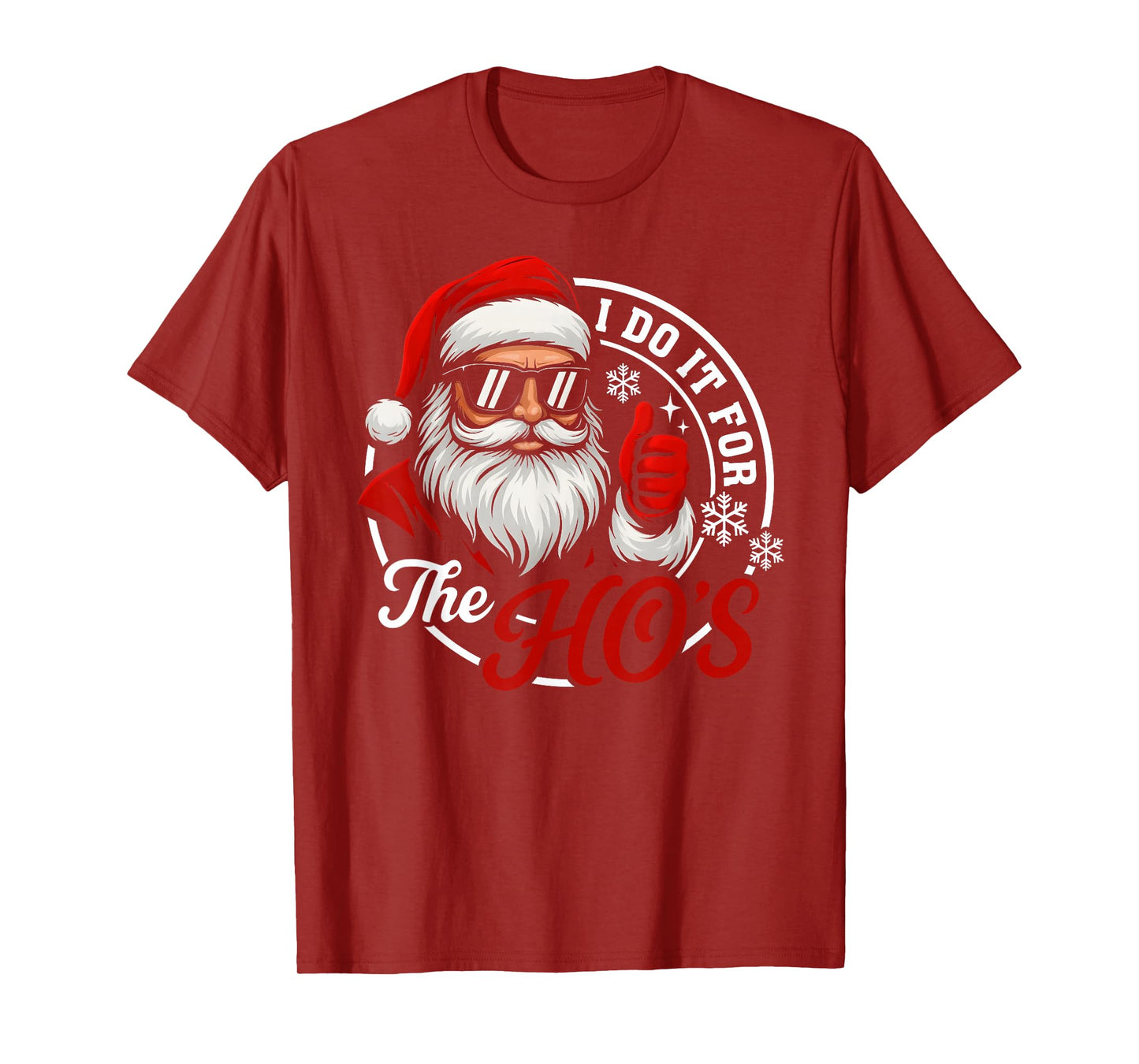 I Do It for The Ho's Funny Santa Christmas Xmas Men Women T-Shirt