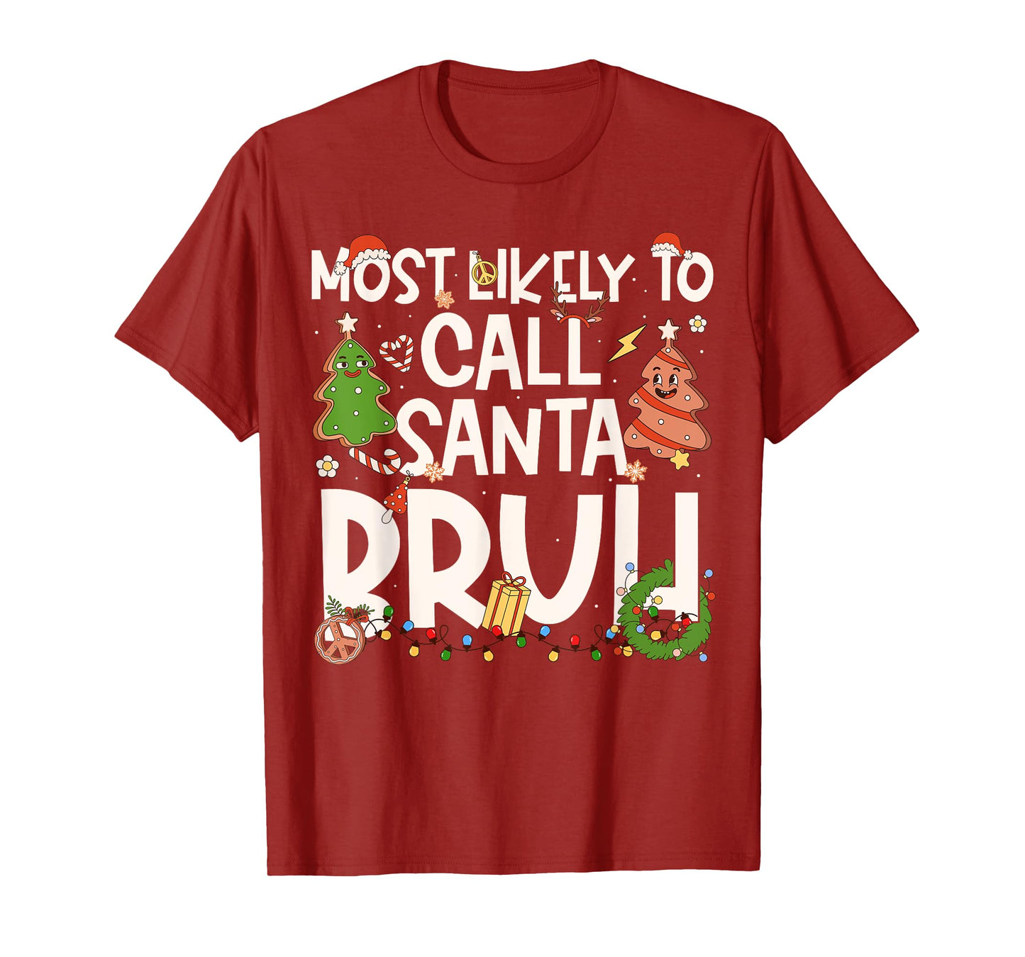 Most Likely to Call Santa Bruh Family Matching Christmas T-Shirt