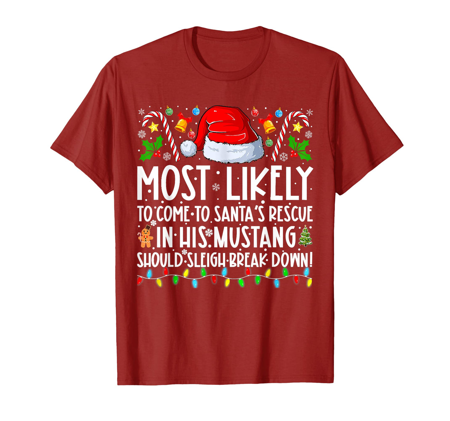 Mostly Likely To Come To Santas Rescue Christmas Holiday T-Shirt