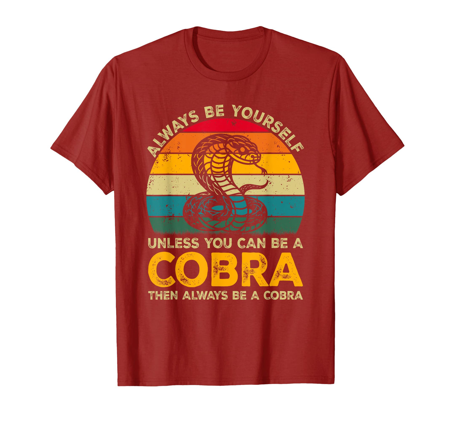 Always Be Yourself Unless You Can Be A Cobra, Funny Cobra T-Shirt