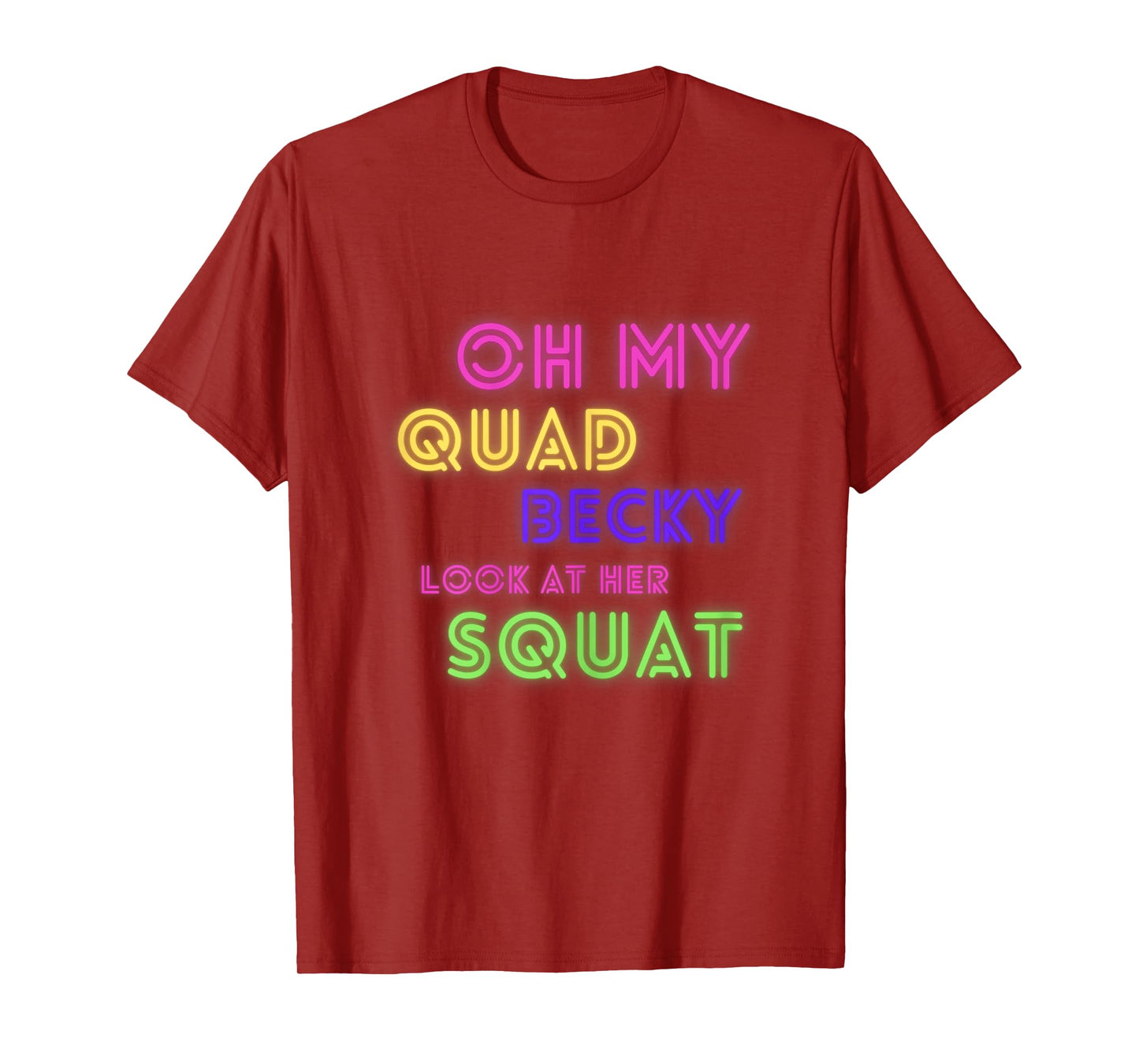Oh My Quad Becky Look at Her Squat Funny Gym Women Gym Gift T-Shirt