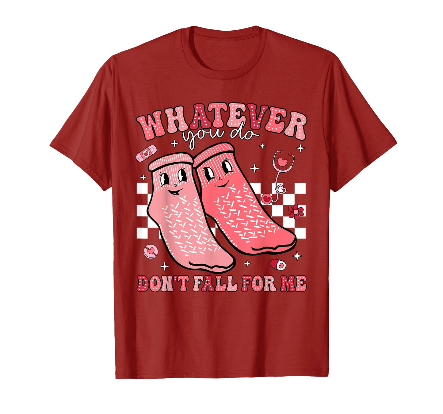 Valentine Whatever You Do Don't Fall For Me RN PCT CNA Nurse T-Shirt