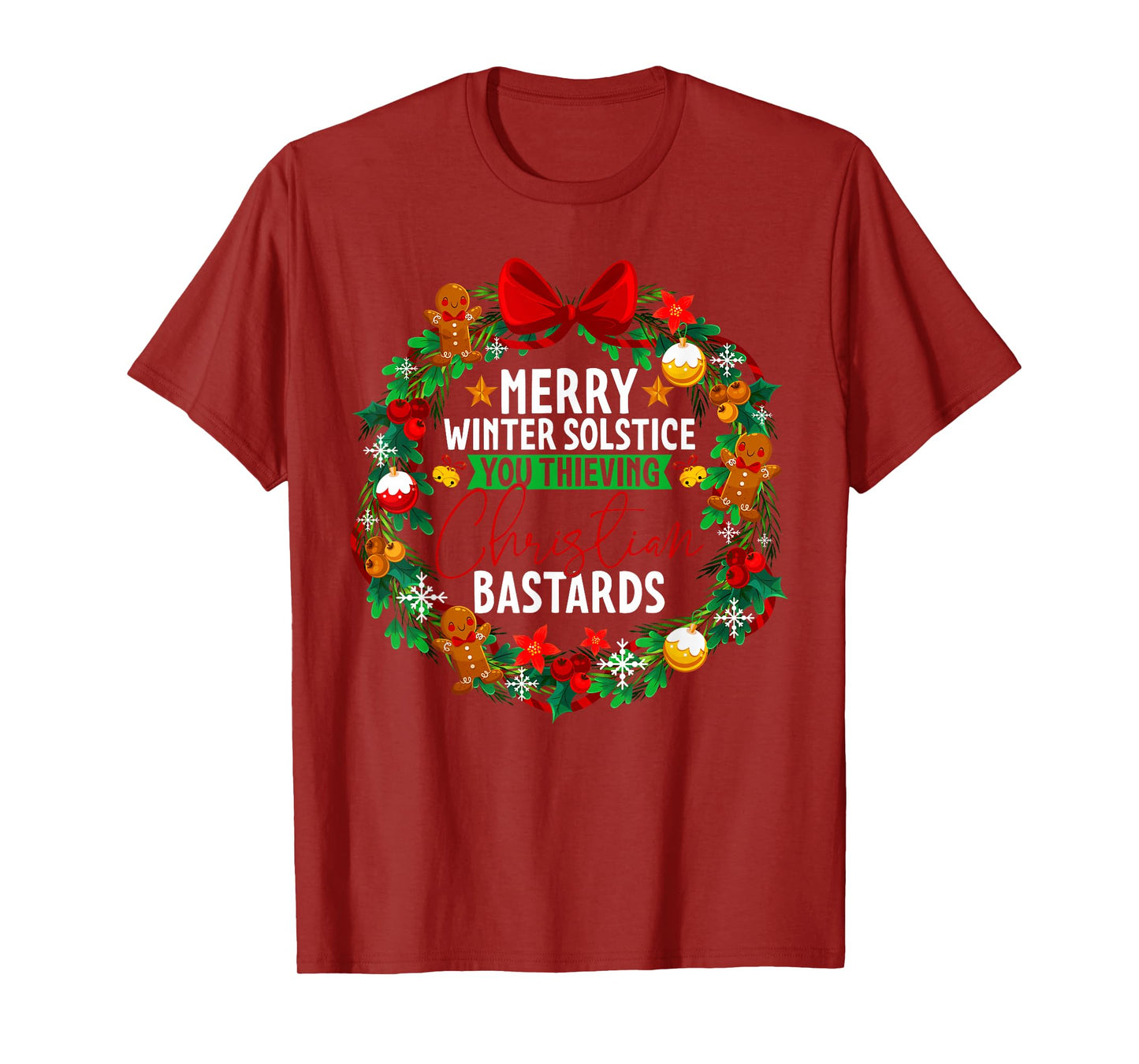 Merry Winter Solstice You Thieving Christian Bastards Xmas T-Shirt