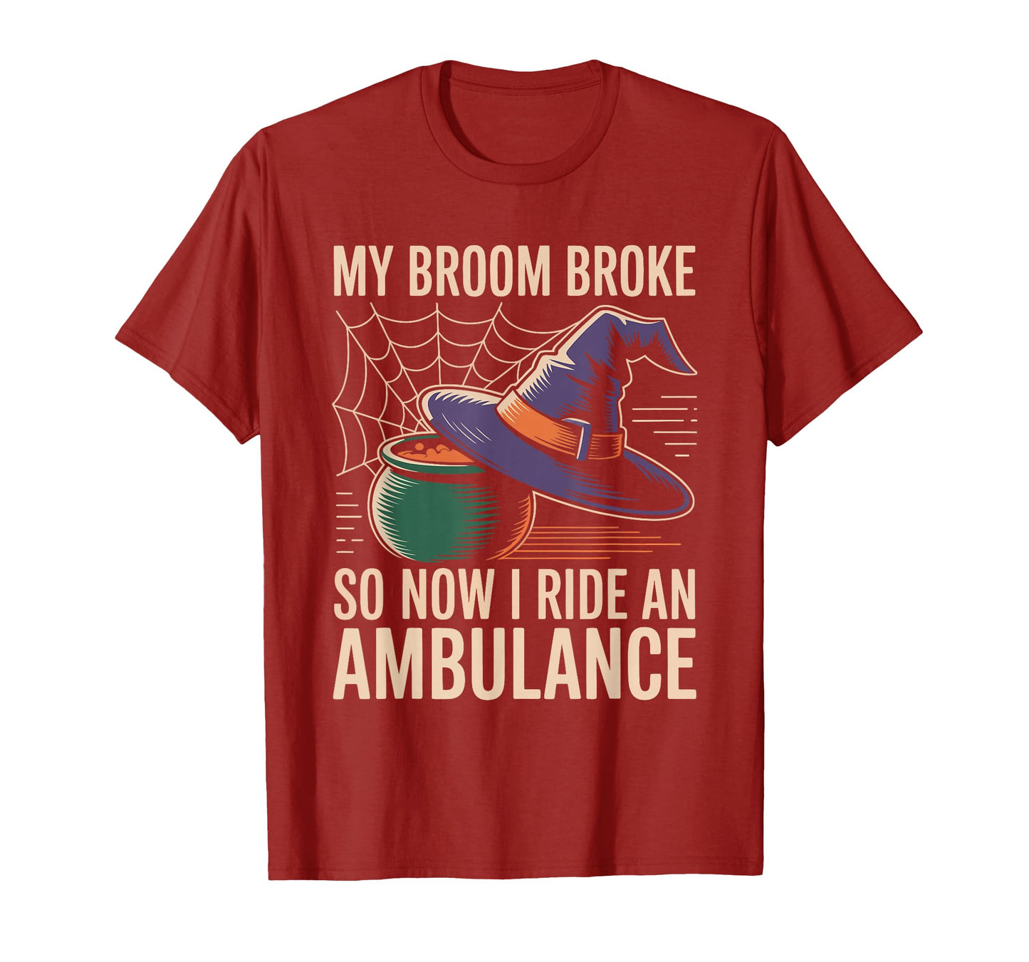 My Broom Broke So Now I Ride an Ambulance EMT Halloween T-Shirt
