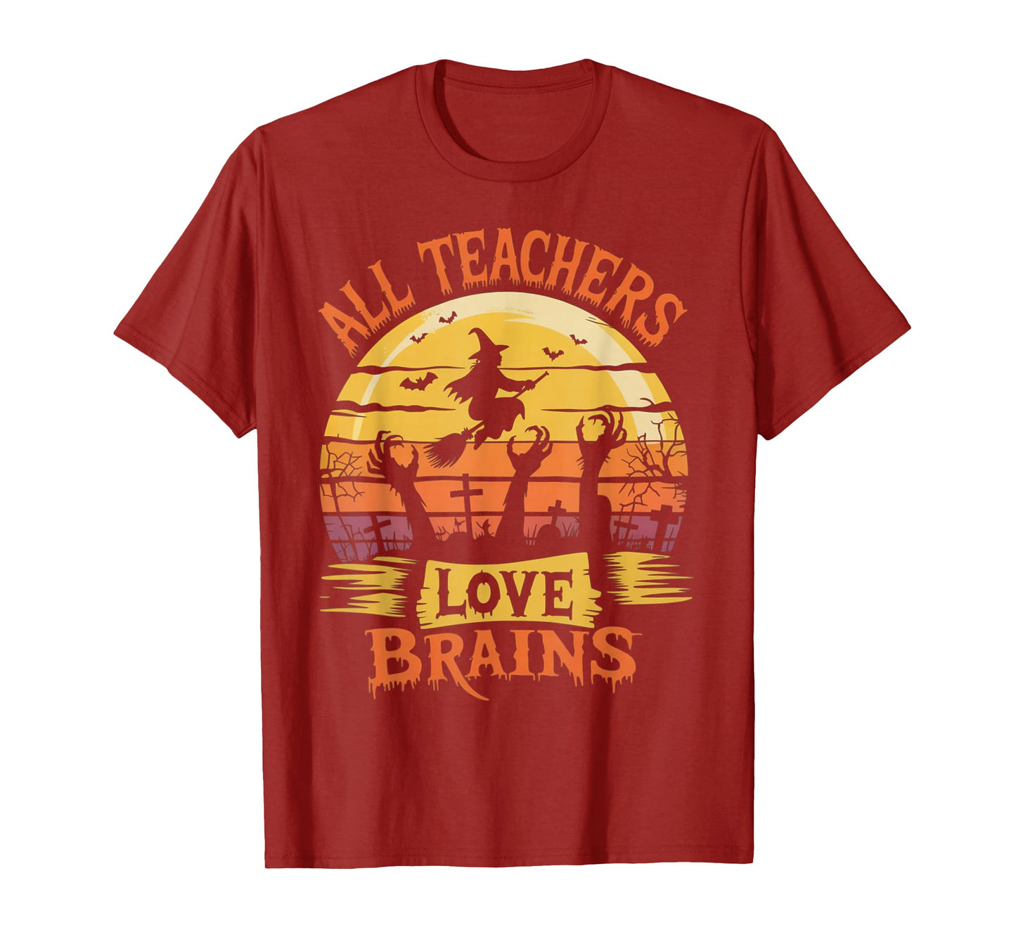 All Teachers Love Brains Funny Halloween Teacher Gifts Funny T-Shirt