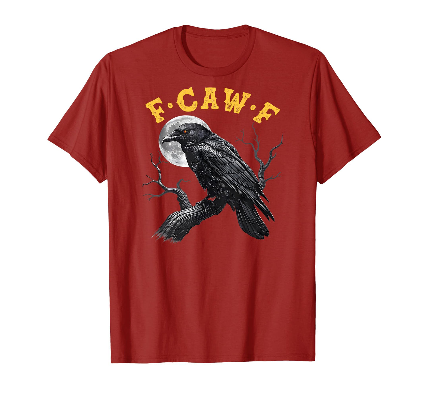 (On Back) F-Caw-F Black Crow Black Bird Funny Crow F-Caw-F T-Shirt