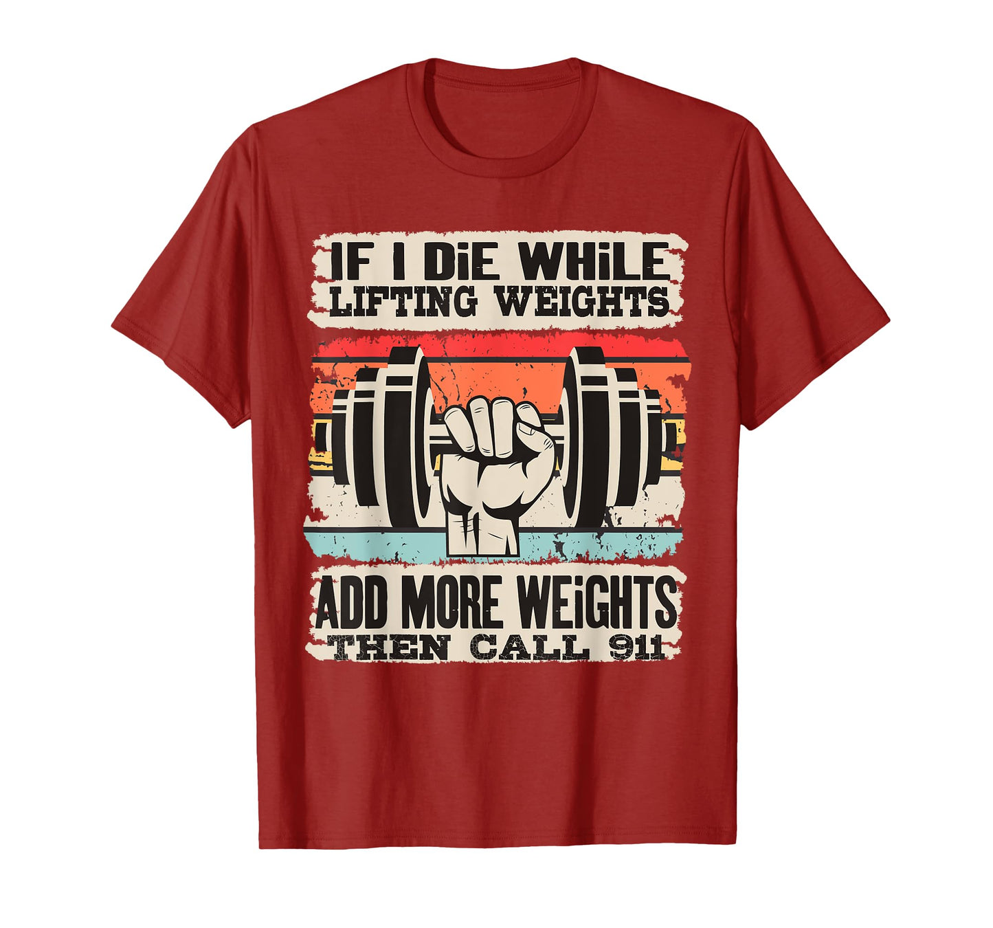 Funny If I Die While Lifting Weights - Workout Gym T-Shirt
