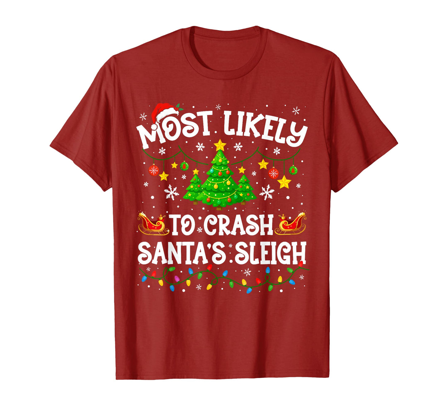 Most Likely to Crash Santa's Sleigh Christmas Family Xmas T-Shirt